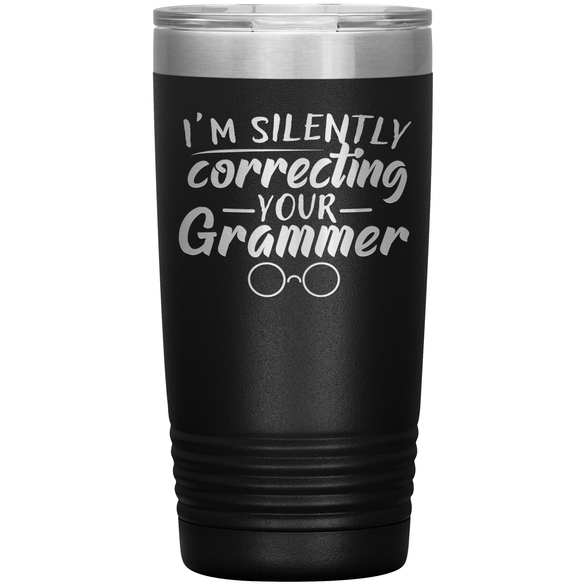 "I'M SILENTLY CORRECTING YOUR GRAMMER"TUMBLER