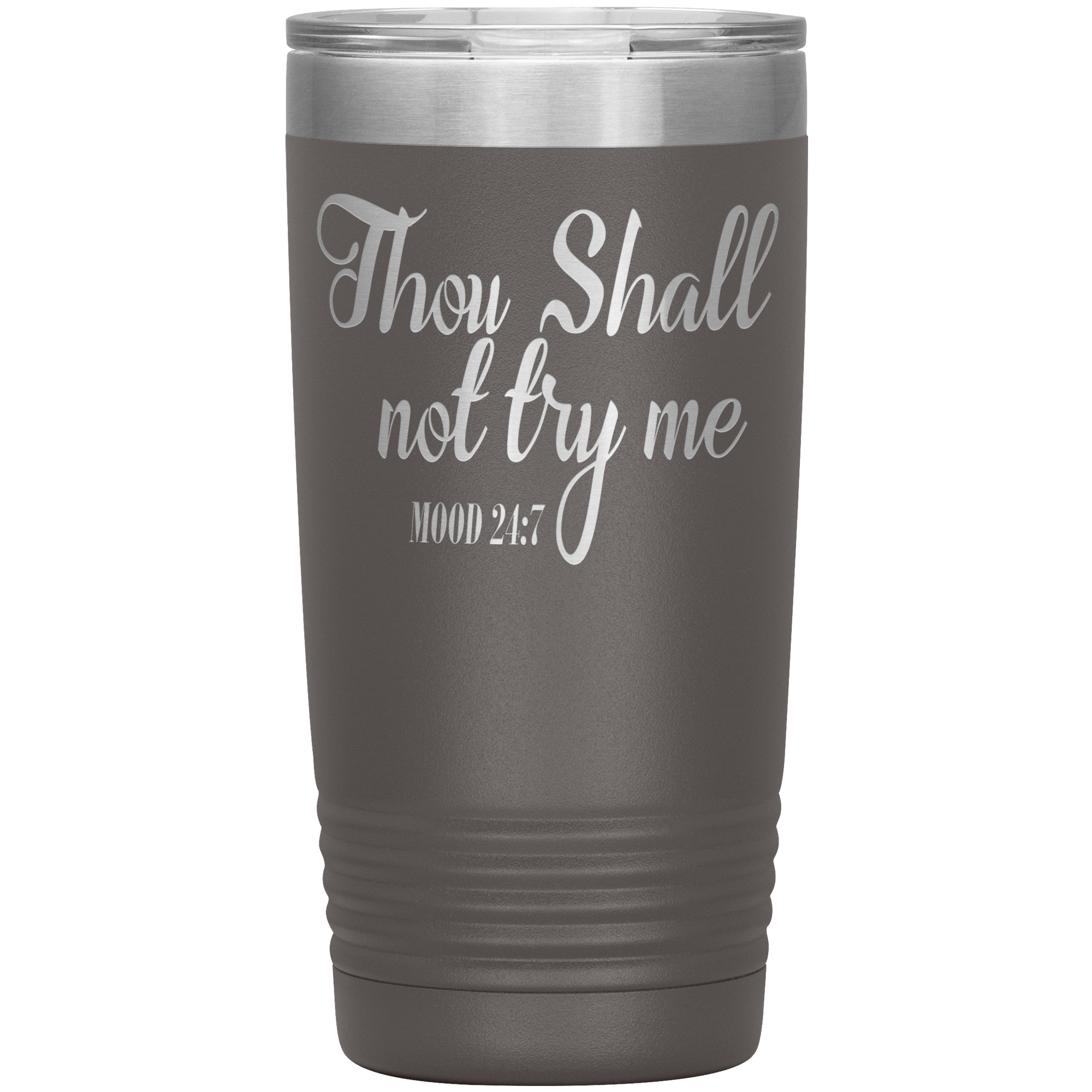 " THOUGH SHALL NOT TRY ME "   TUMBLER