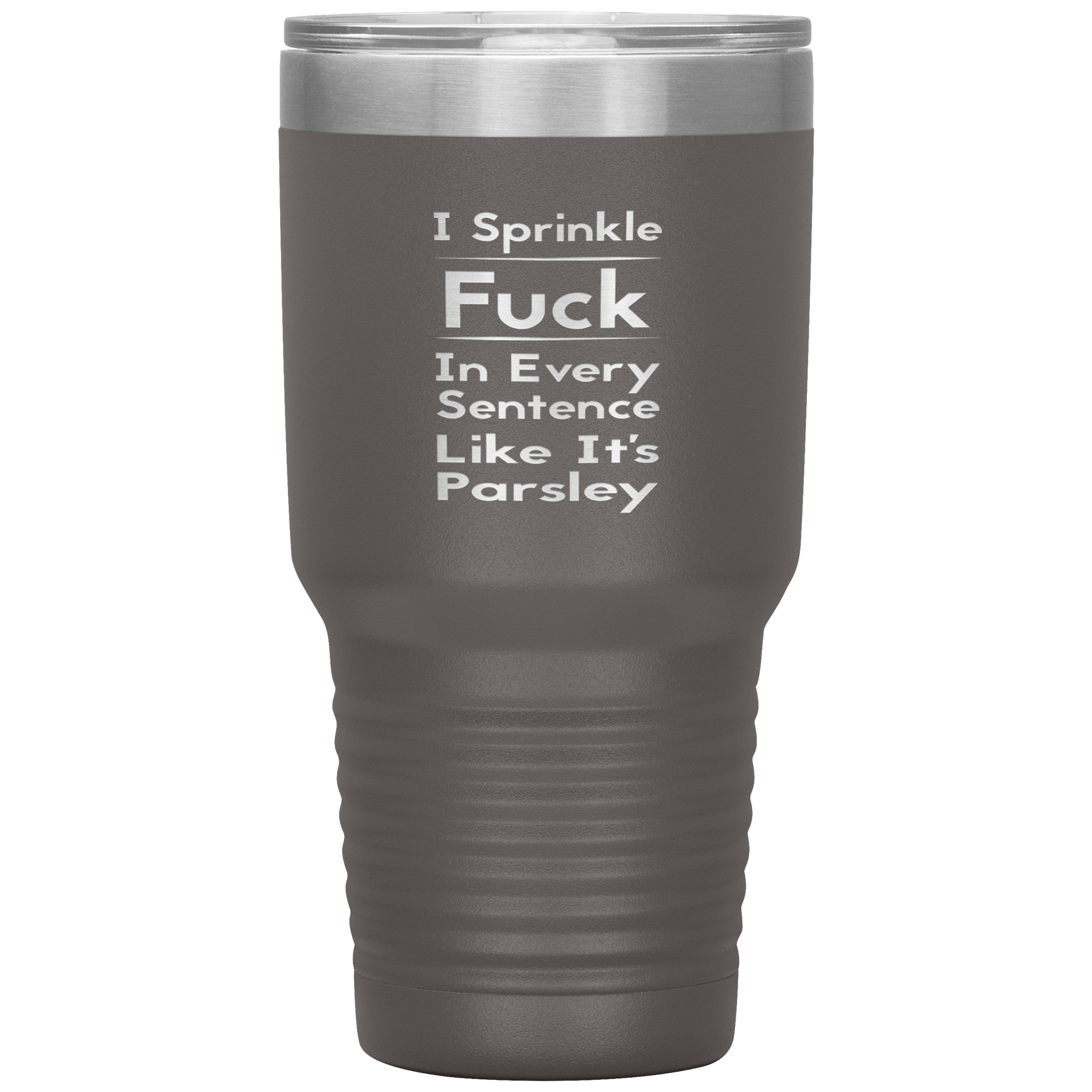 " SPRINKLE FUCK IN EVERY SENTENCE " TUMBLER