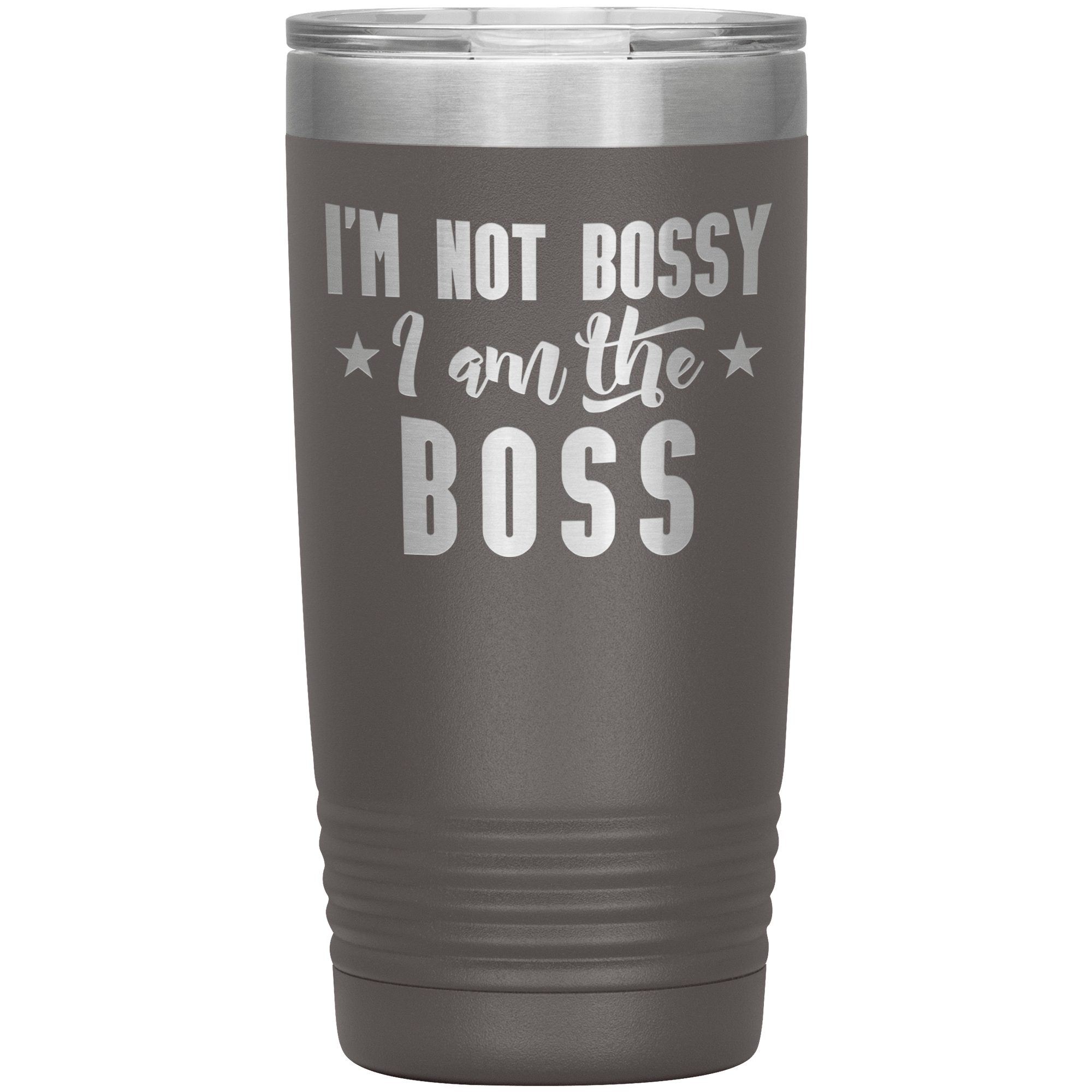 "I'M NOT BOSSY I AM THE BOSS"TUMBLER