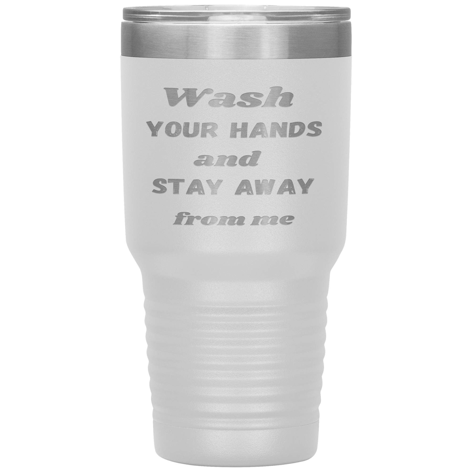 "WASH YOUR HANDS "Tumbler