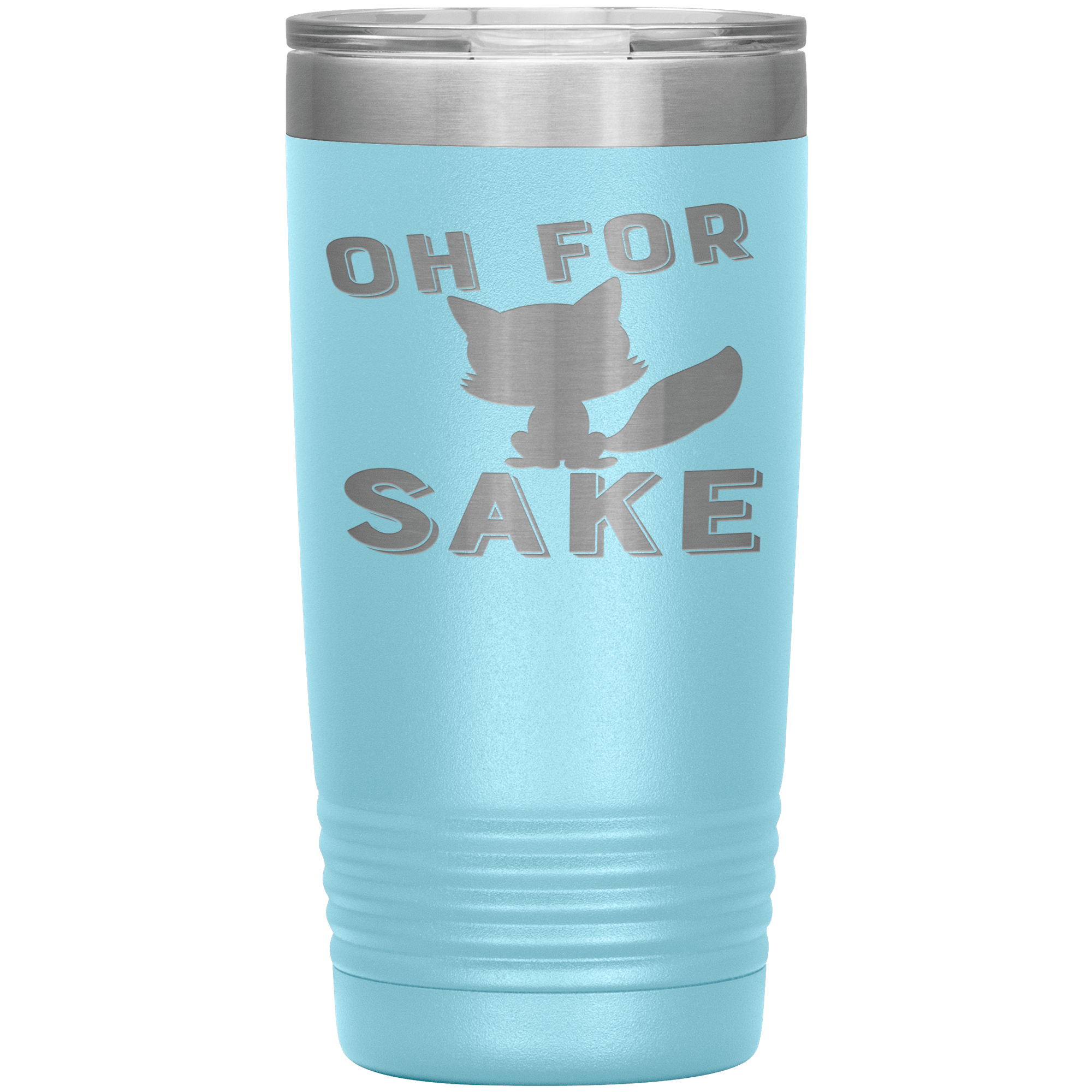 "OH FOR CAT SAKE"TUMBLER