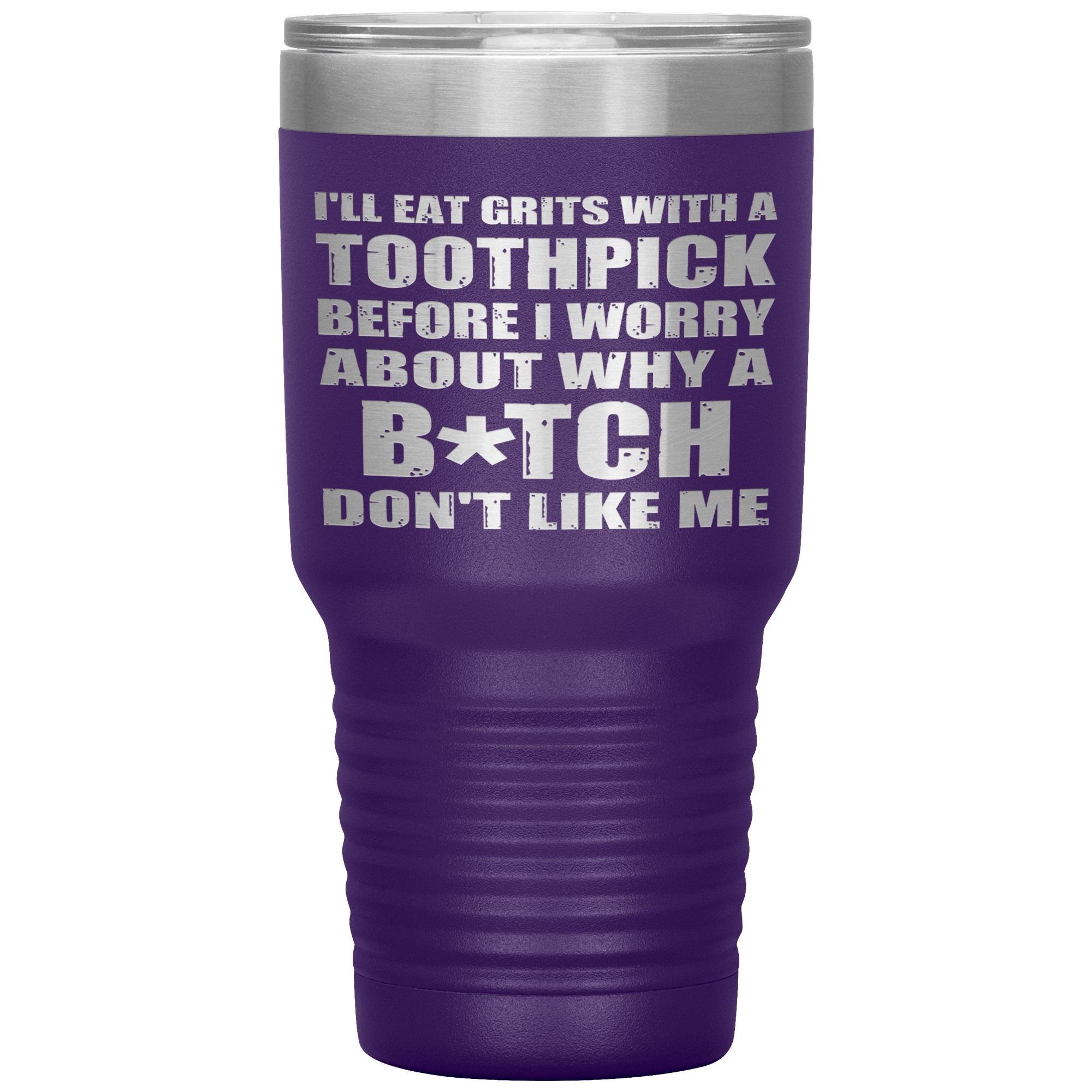 "I'LL EAT GRITS WITH A TOOTHPICK"TUMBLER