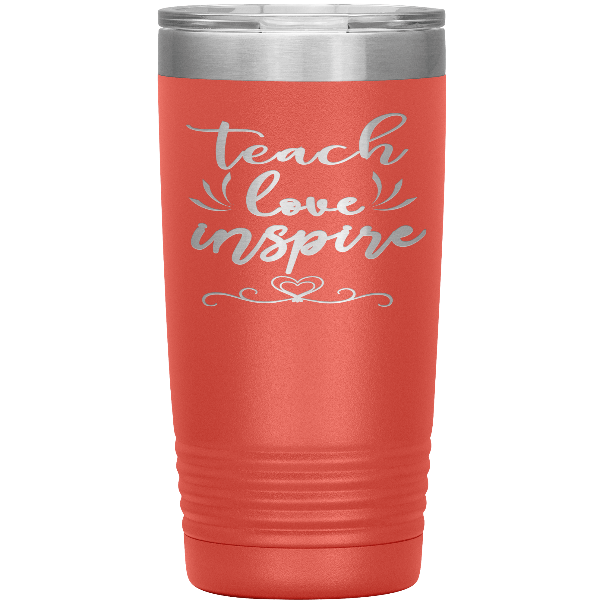 "Teach Love Inspire"-Tumbler.