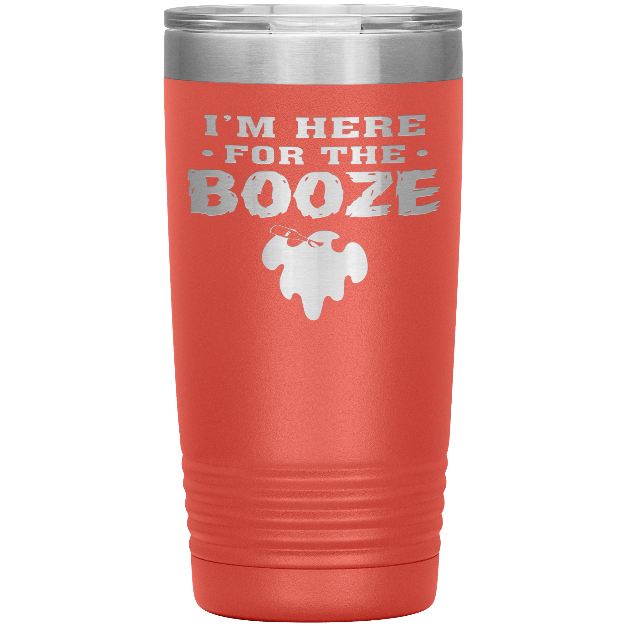 I'M HERE FOR THE BOOZE - TUMBLER