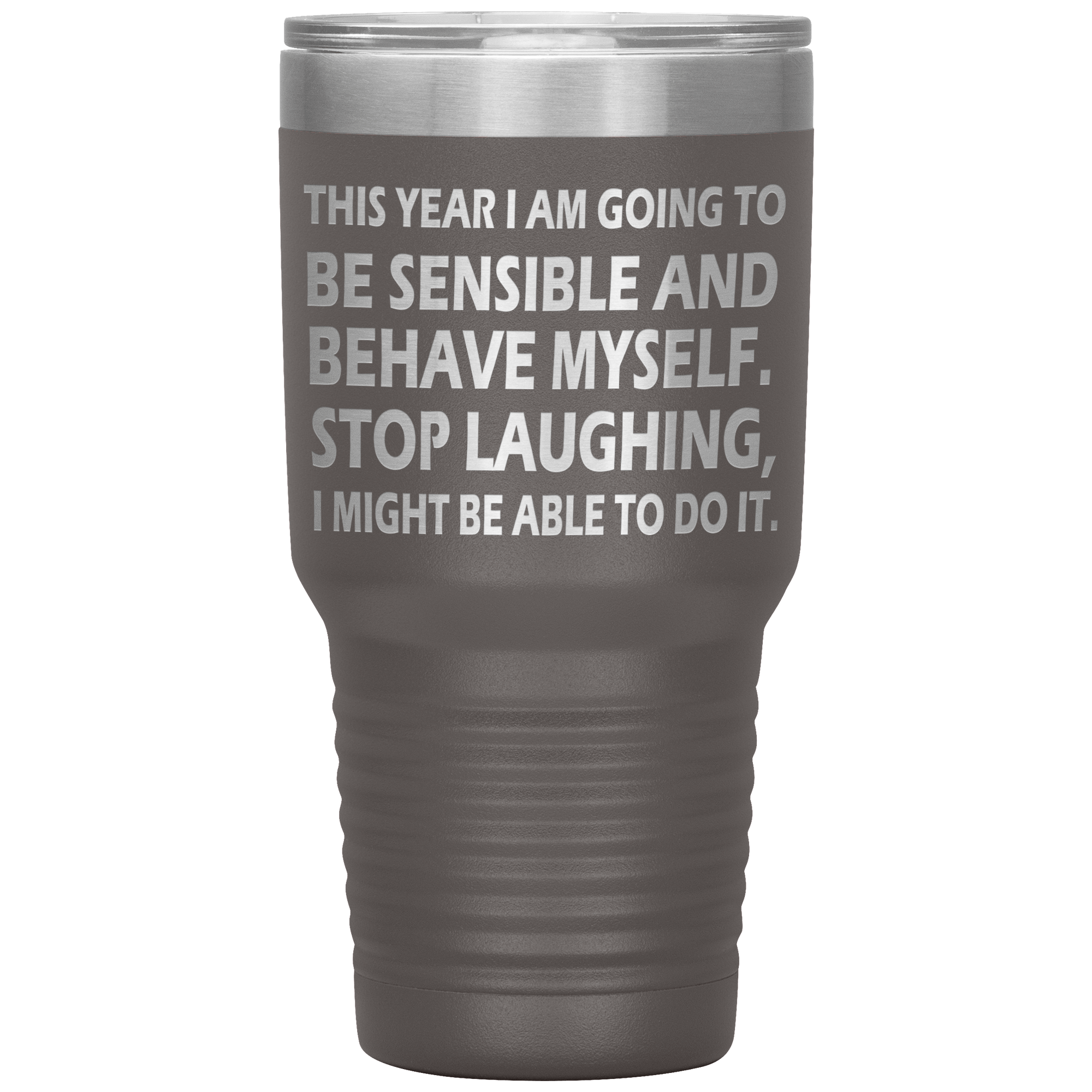 " THIS YEAR I AM GOING TO BE SENSIBLE" TUMBLER