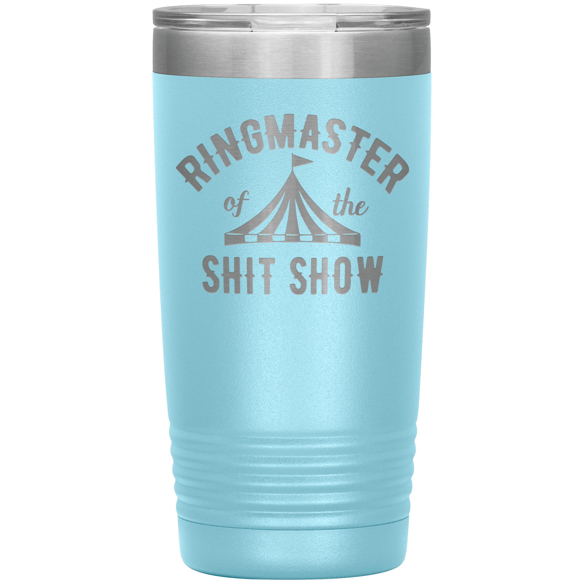 " RING MASTER OF THE SHIT SHOW" TUMBLER