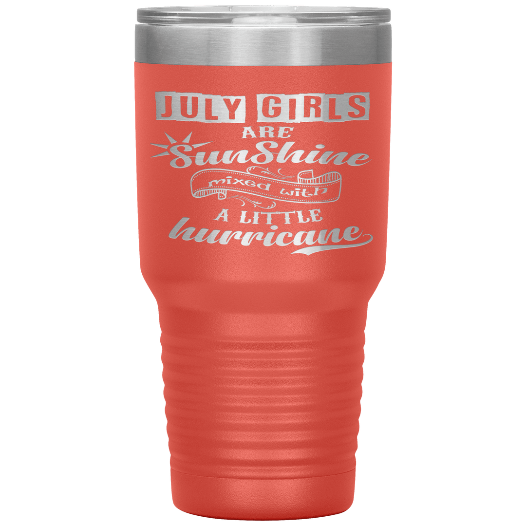 "July Girls are Sunshine Mixed With Little Hurricane" Tumbler