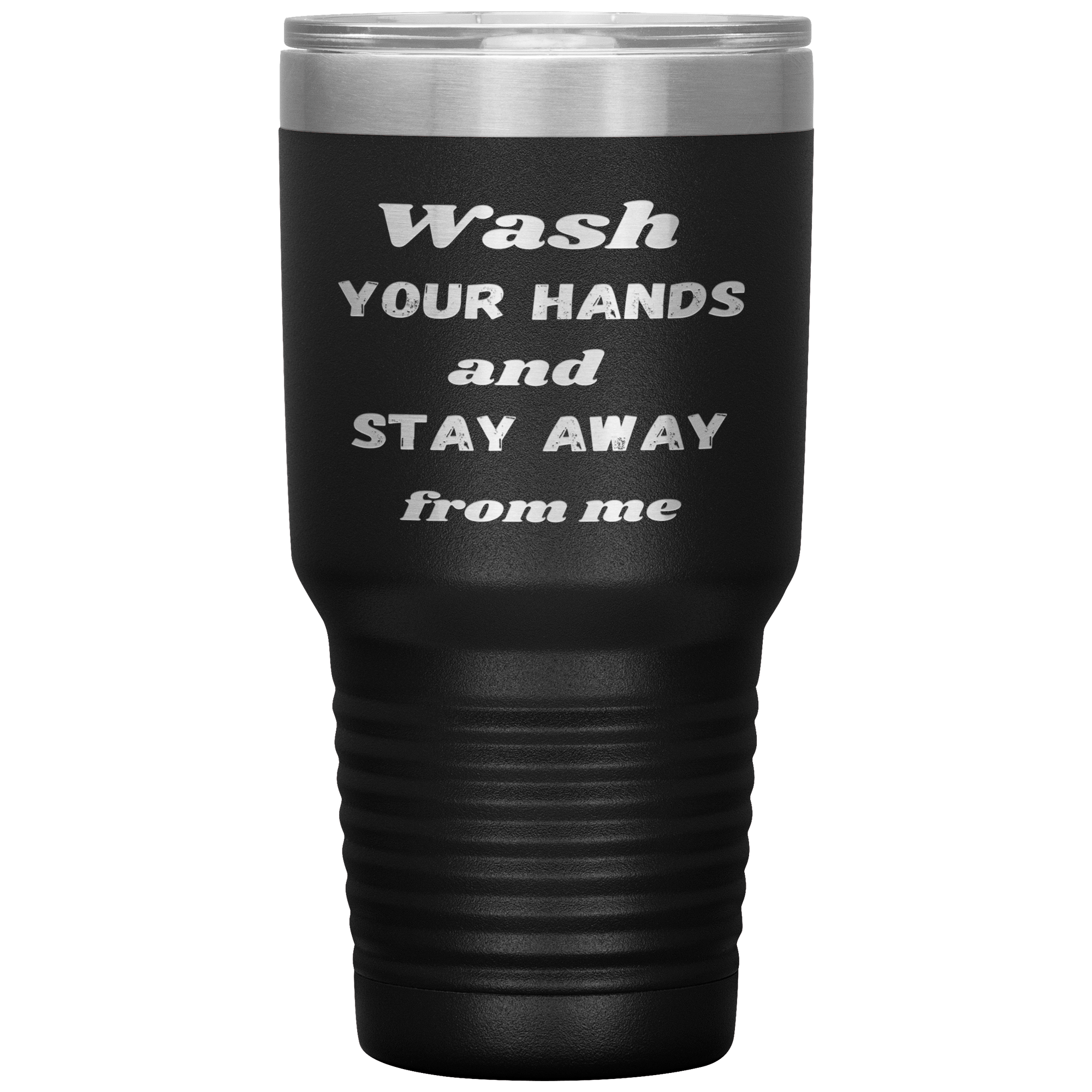 "WASH YOUR HANDS "Tumbler