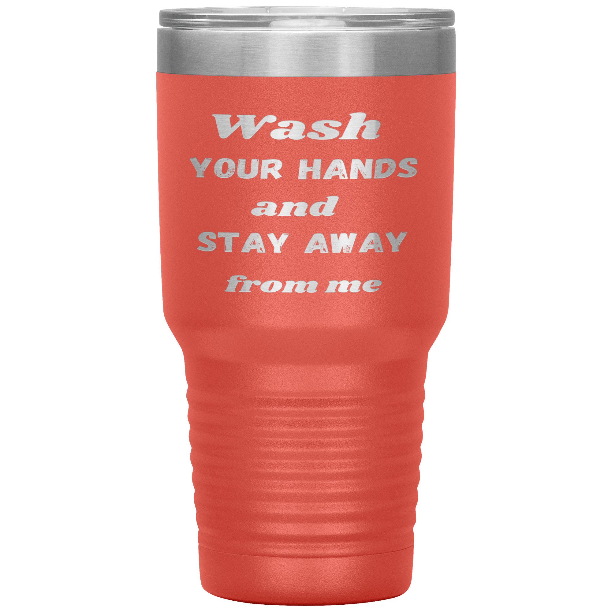 "WASH YOUR HANDS "Tumbler