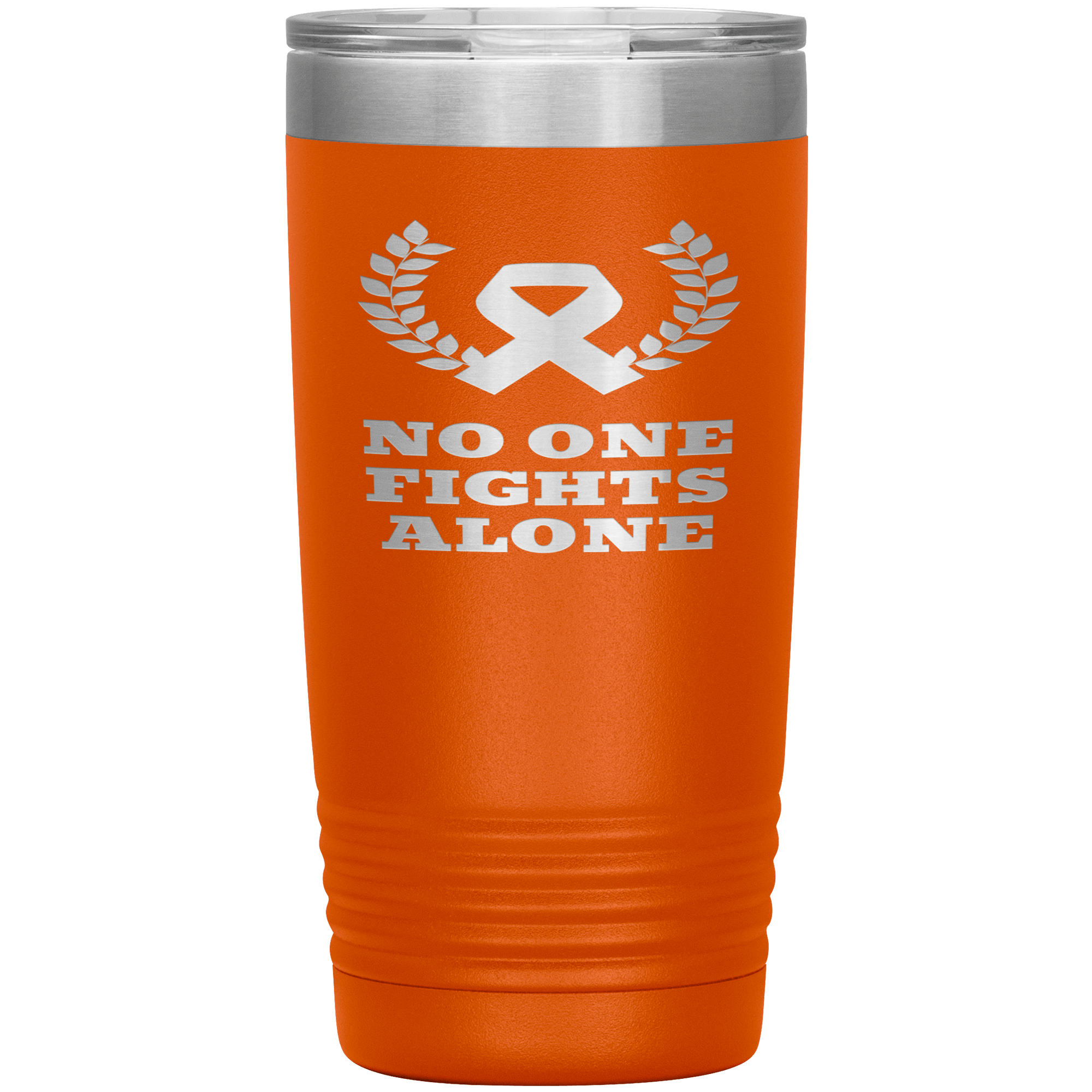 "NO ONE FIGHTS ALONE"Tumbler