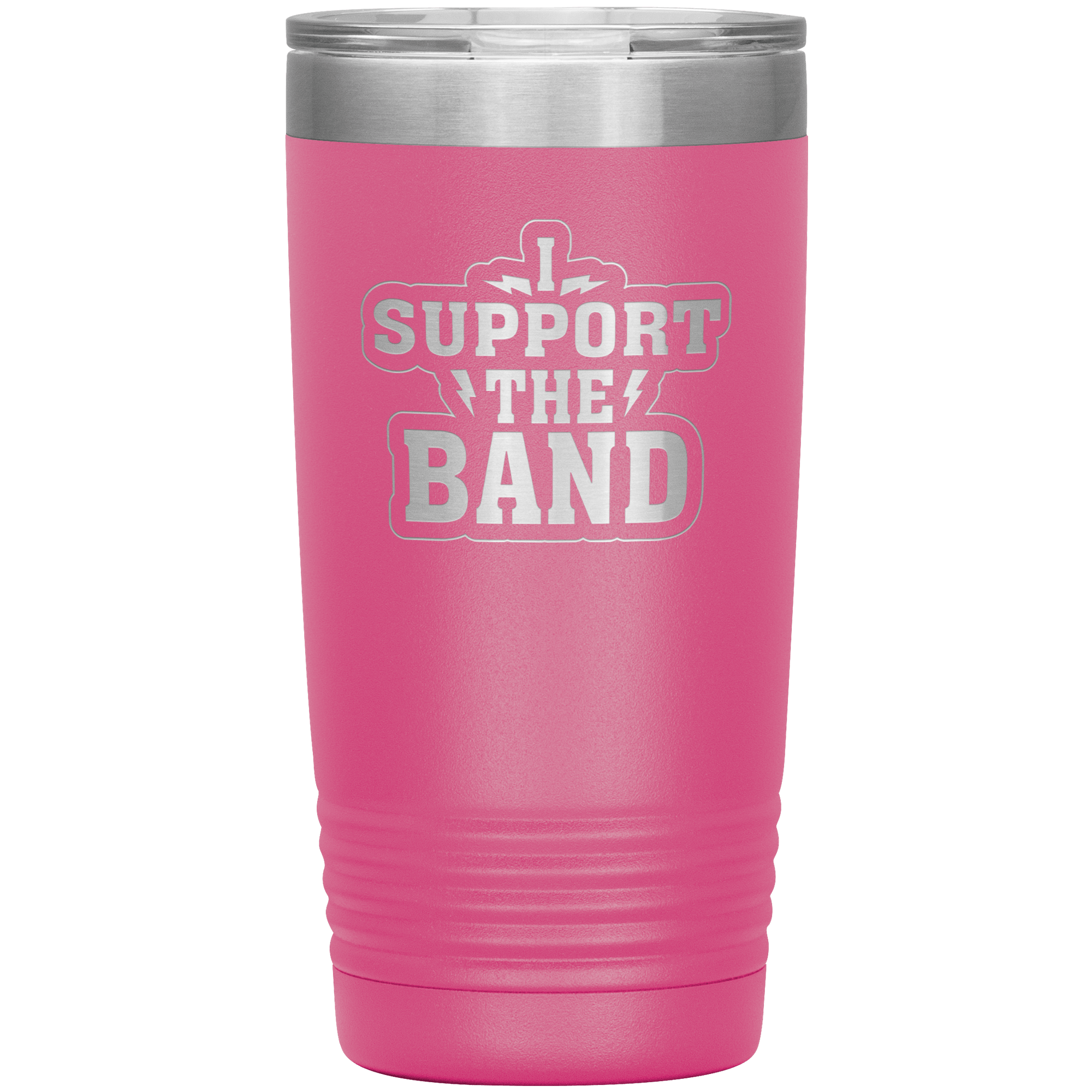 "I SUPPORT THE BAND" Tumbler