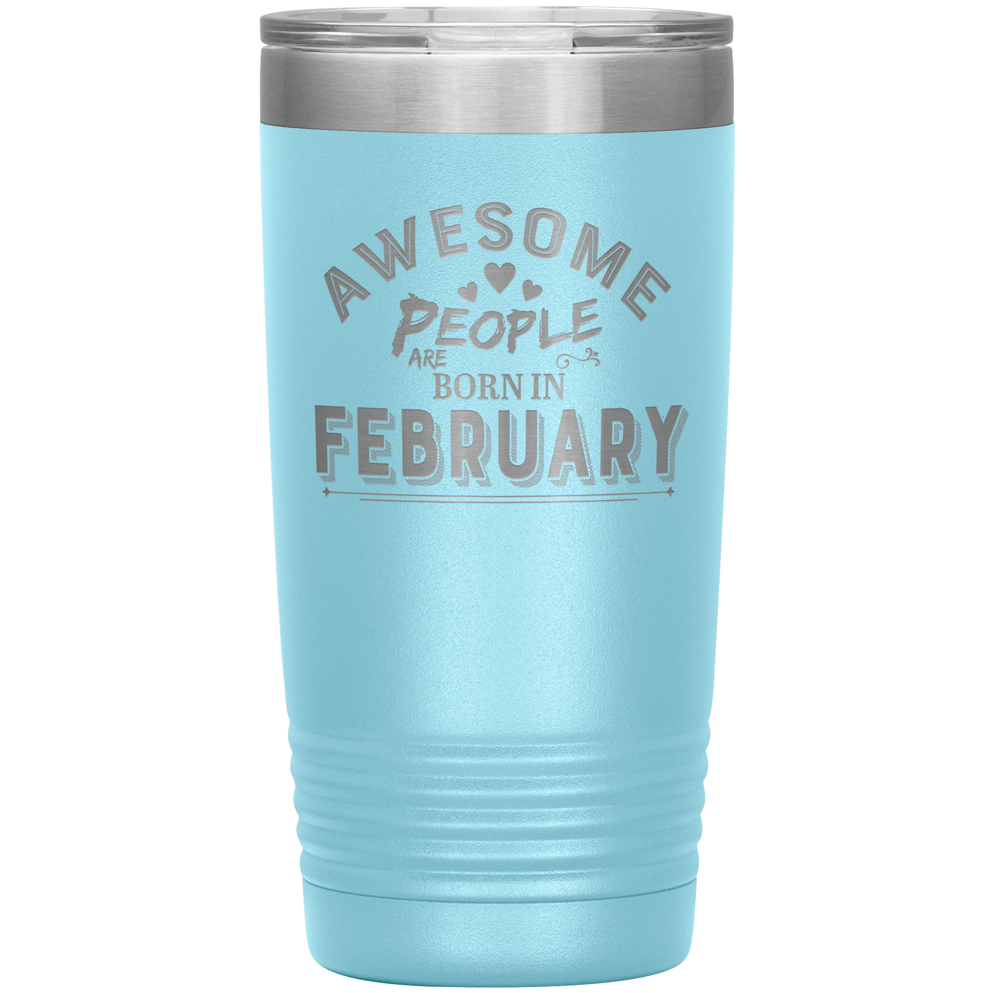 "AWESOME PEOPLE ARE BORN IN FEBRUARY" Tumbler