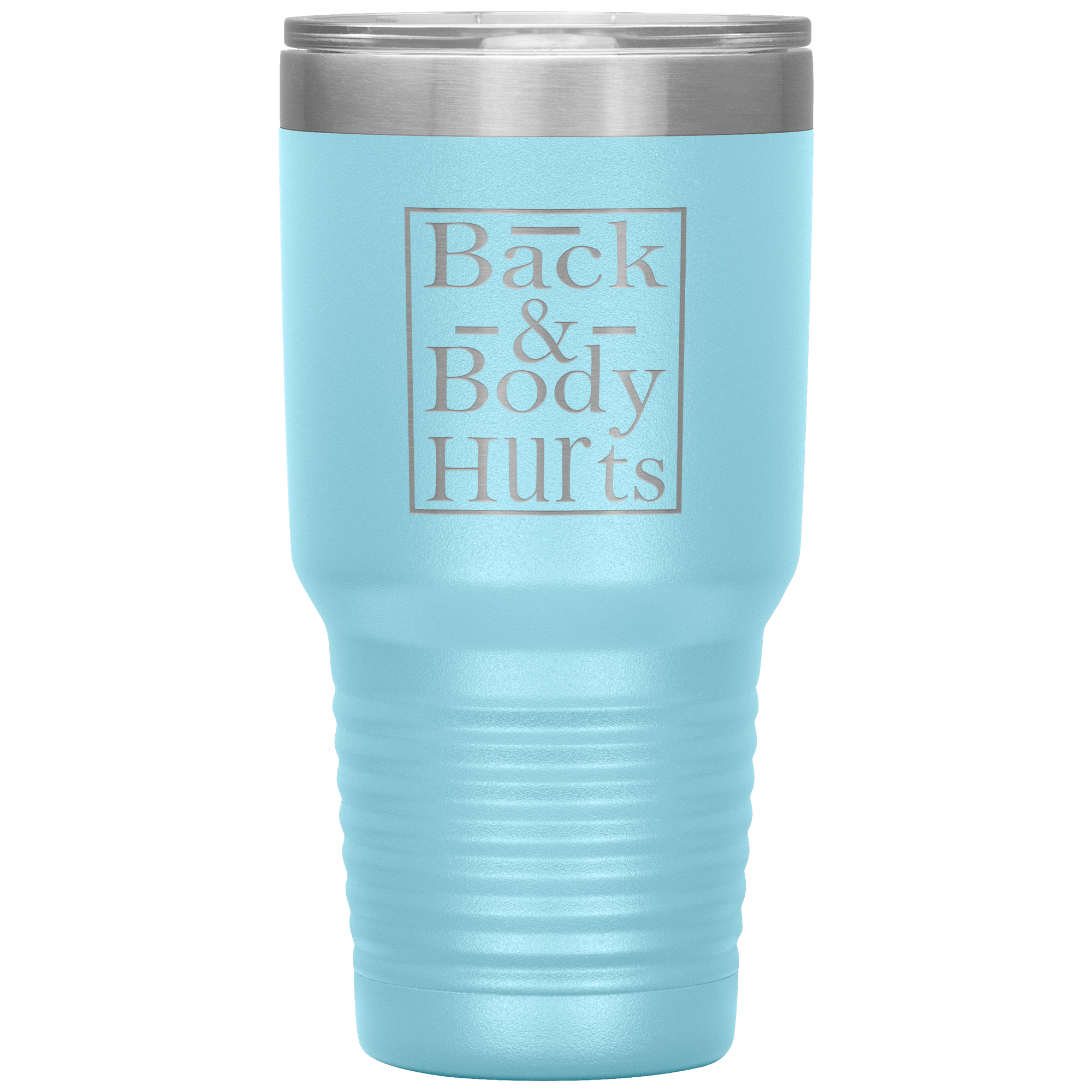 "Back & Body Hurts" Tumbler