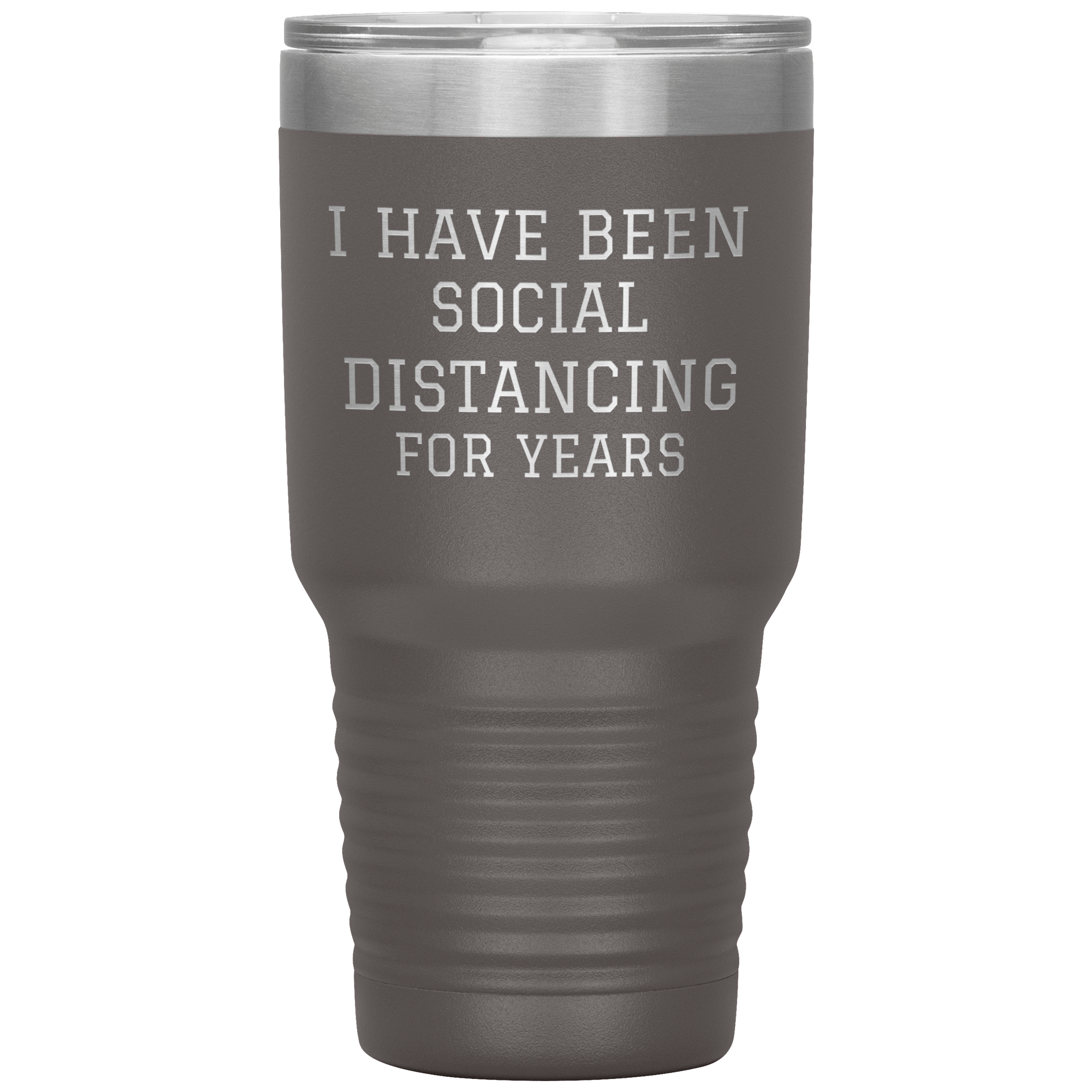 "I HAVE BEEN SOCIAL DISTANCING FOR YEARS"Tumbler