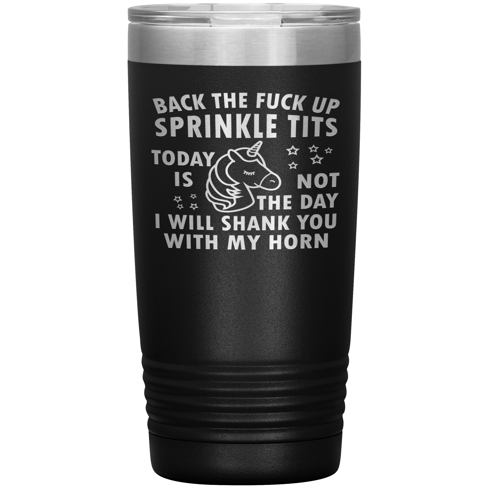 "BACK THE FUCK UP SPRINKLE TITS"TUMBLER