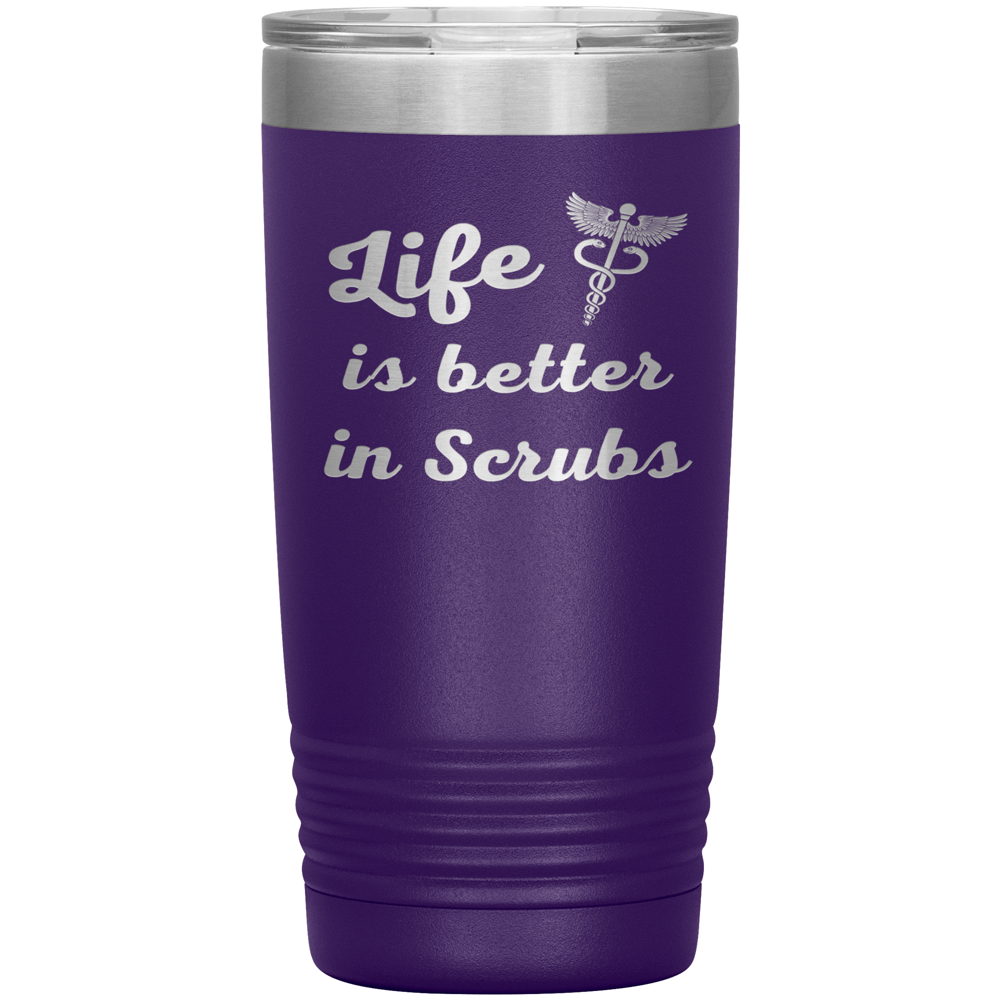 "Life is better in scrubs" Tumbler