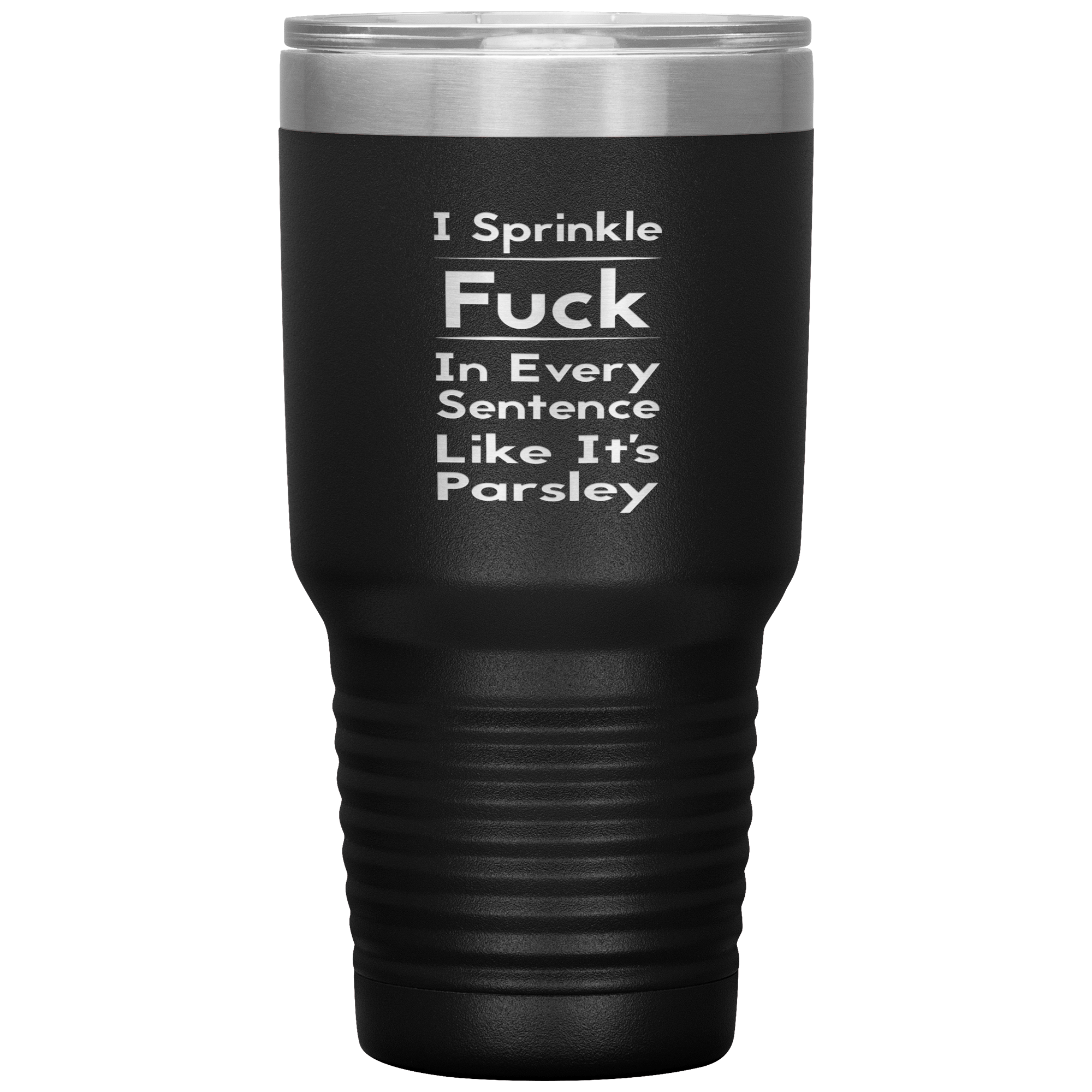 " SPRINKLE FUCK IN EVERY SENTENCE " TUMBLER