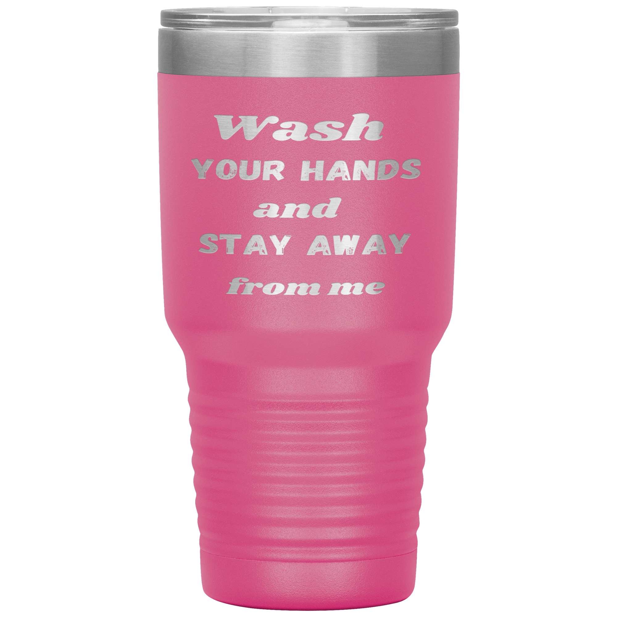 "WASH YOUR HANDS "Tumbler