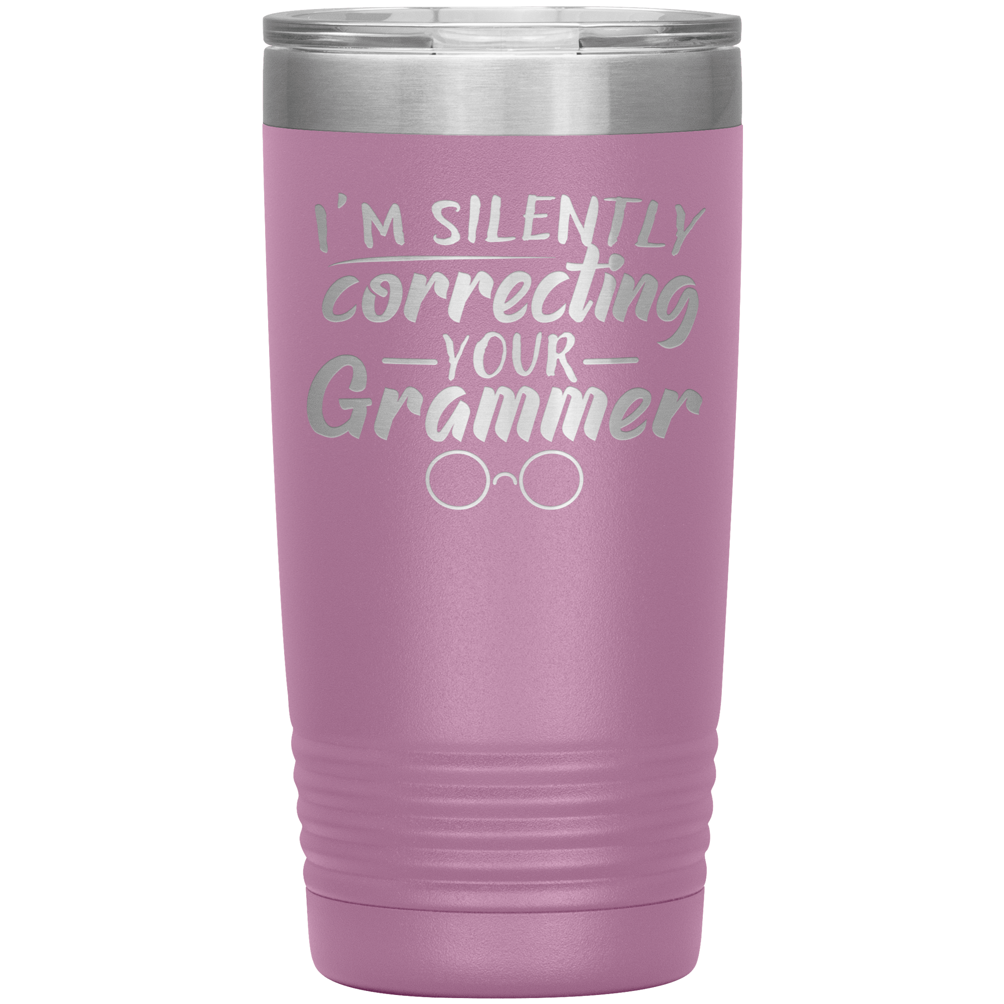 "I'M SILENTLY CORRECTING YOUR GRAMMER"TUMBLER