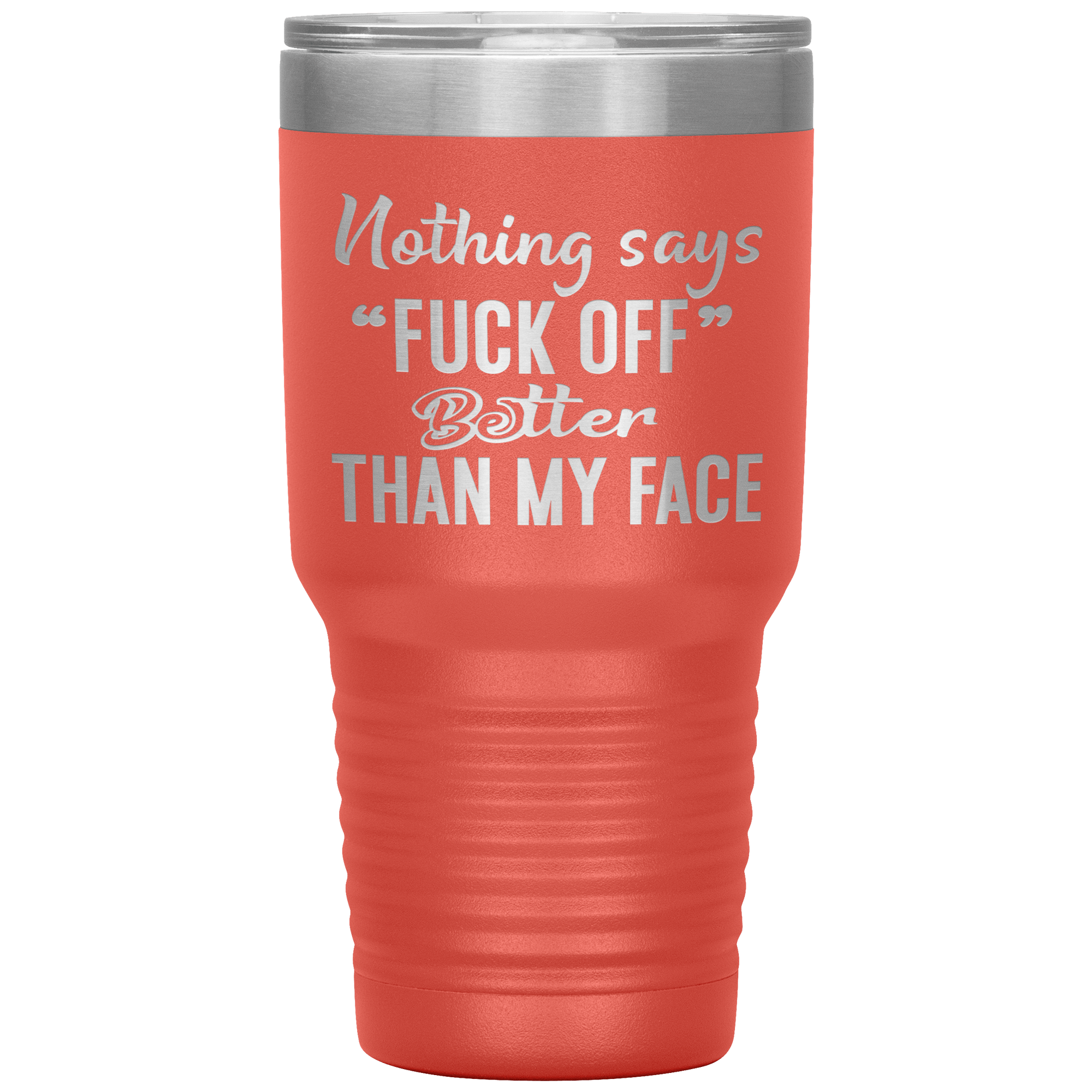 "Nothing Says Fuck Off" Tumbler