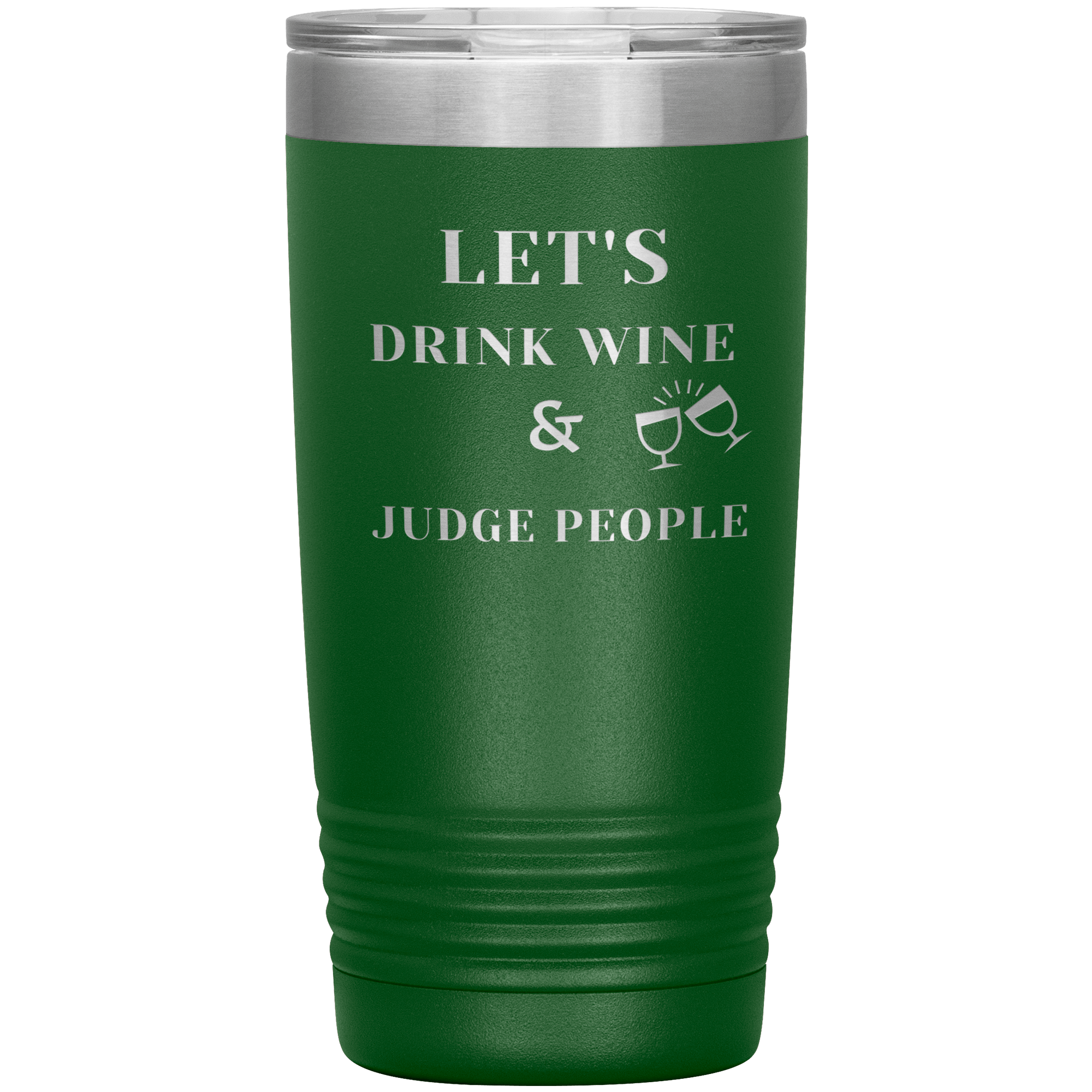 "LET'S DRINK WINE & JUDGE PEOPLE"Tumbler