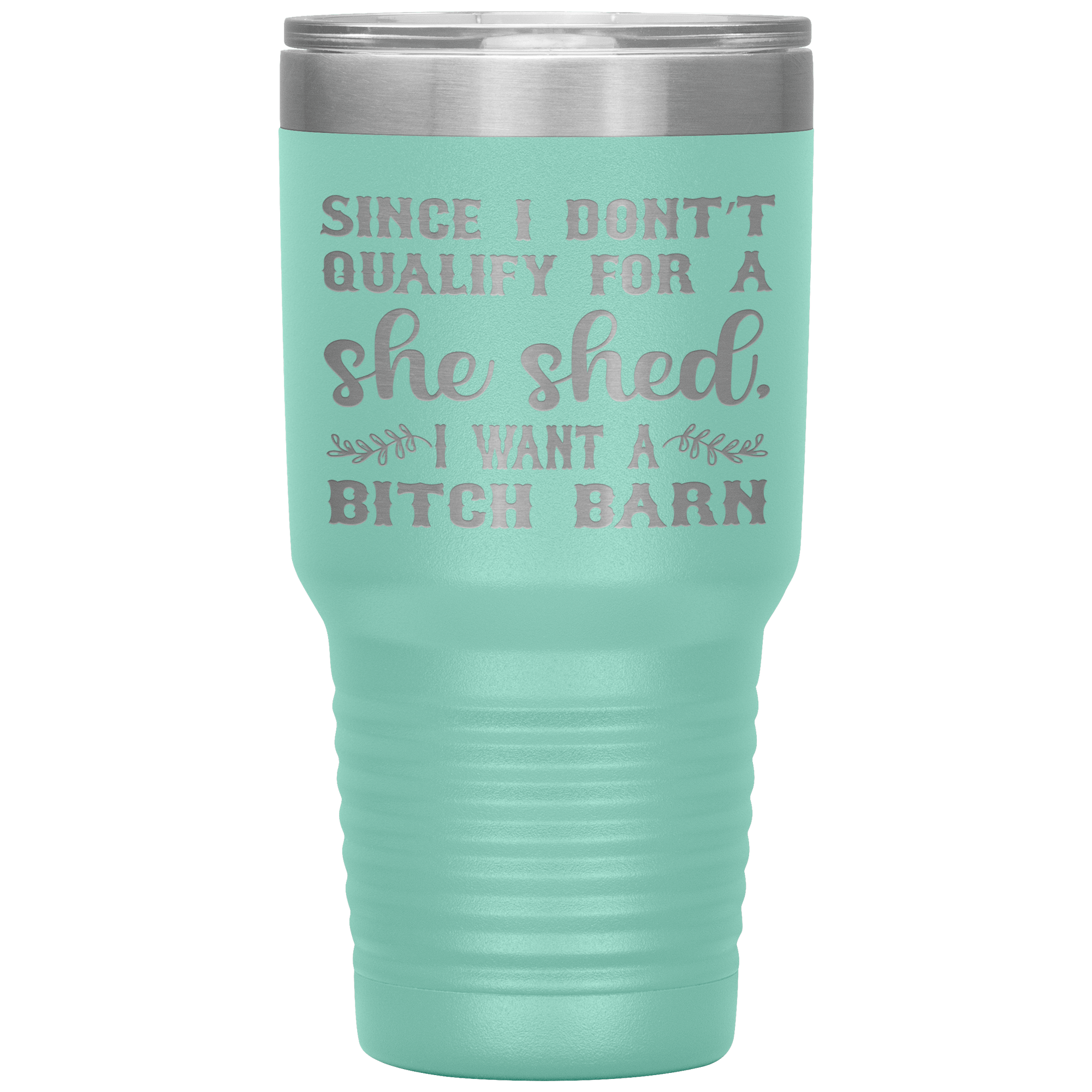 "SINCE I DON'T QUALIFY FOE A SHE SHED"TUMBLER