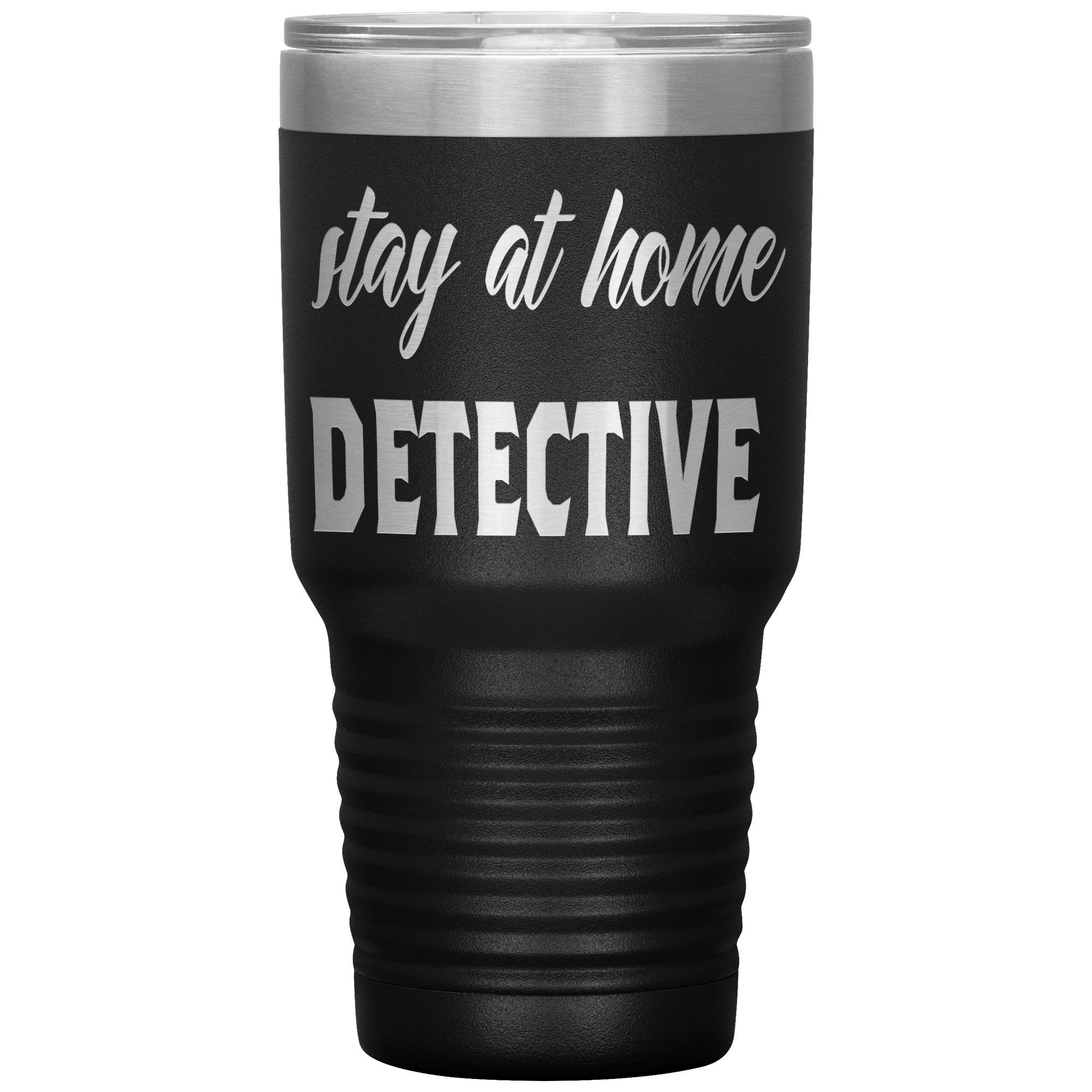 " STAY AT HOME DETECTIVE "  TUMBLER