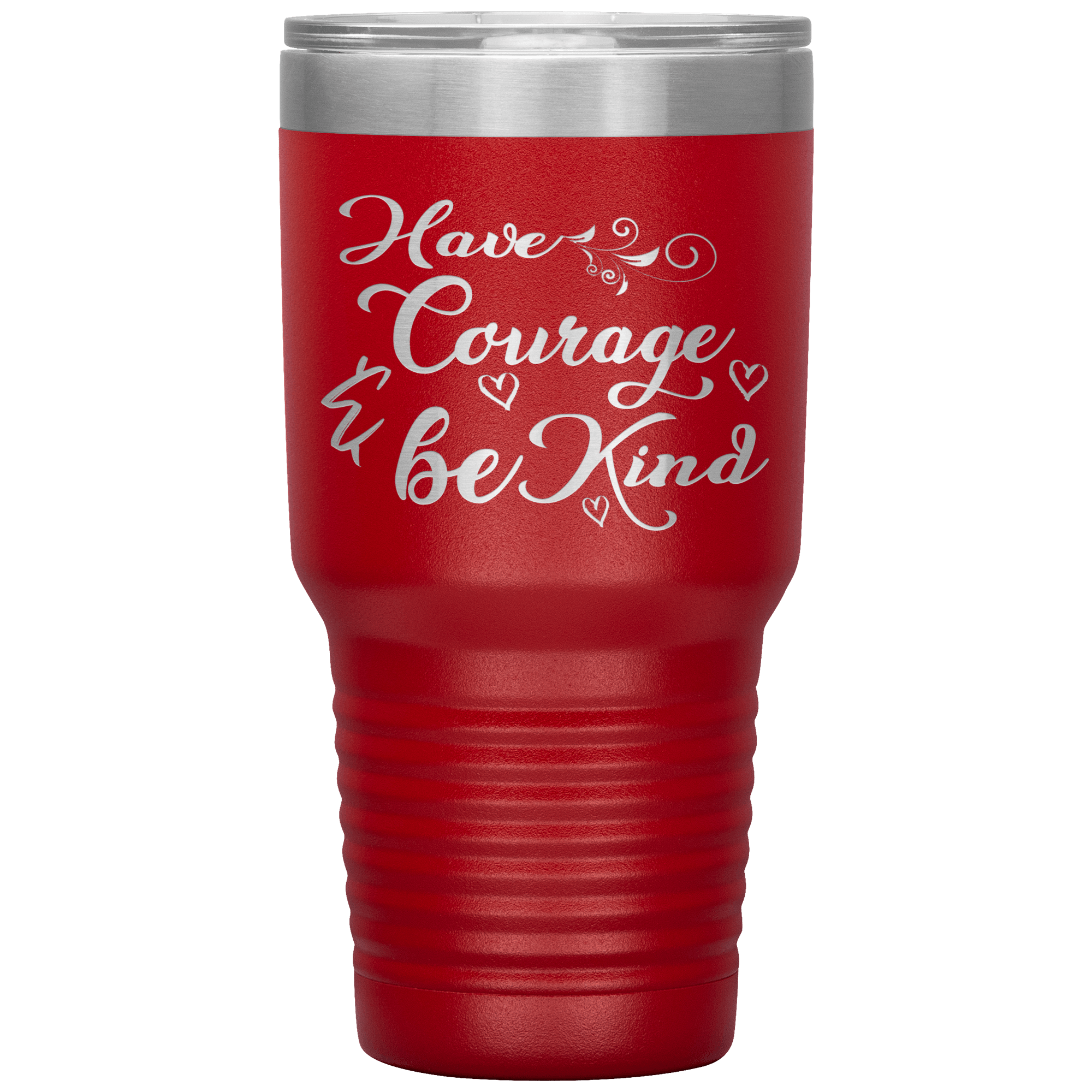 "Have Courage & Be Kind" Tumbler