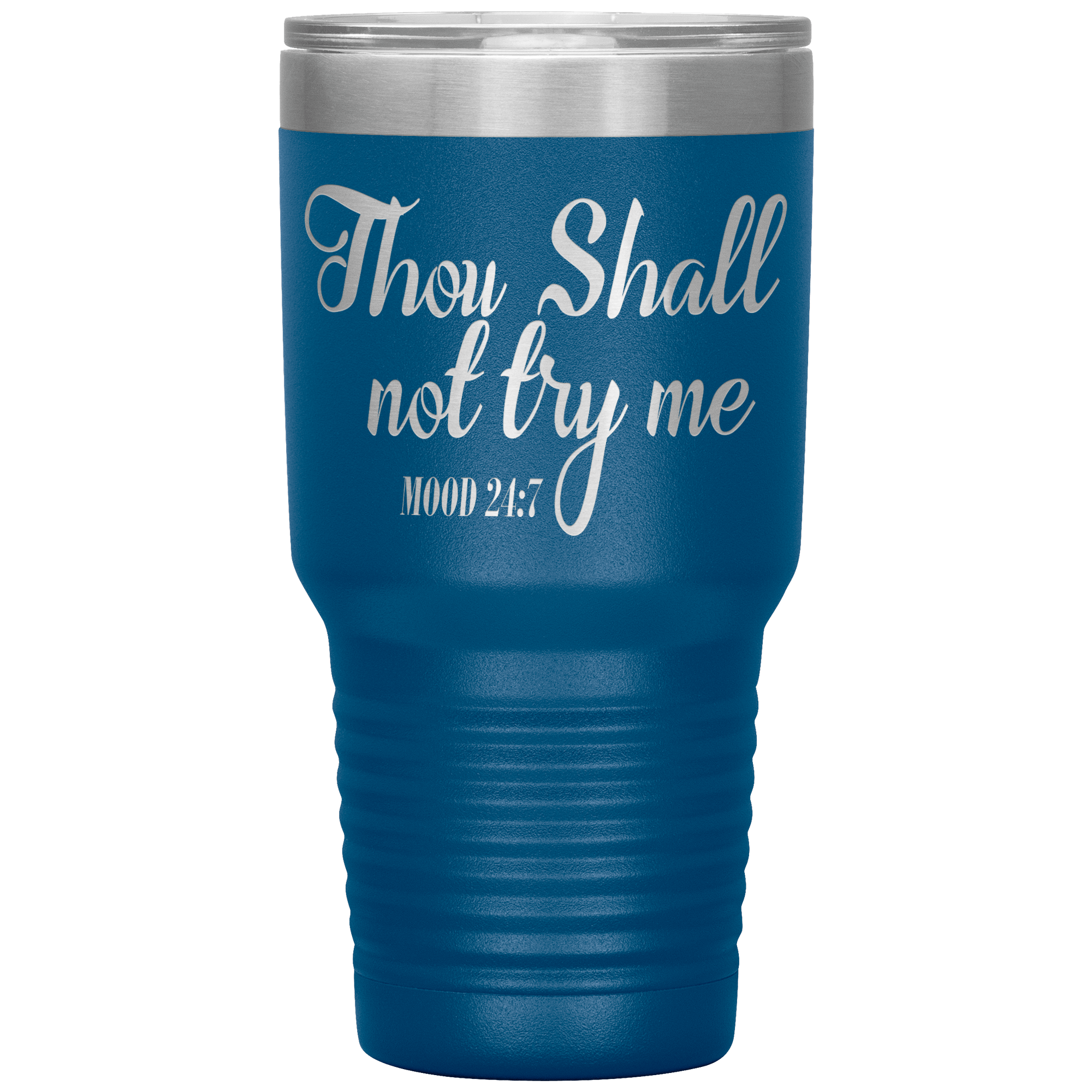 " THOUGH SHALL NOT TRY ME "   TUMBLER