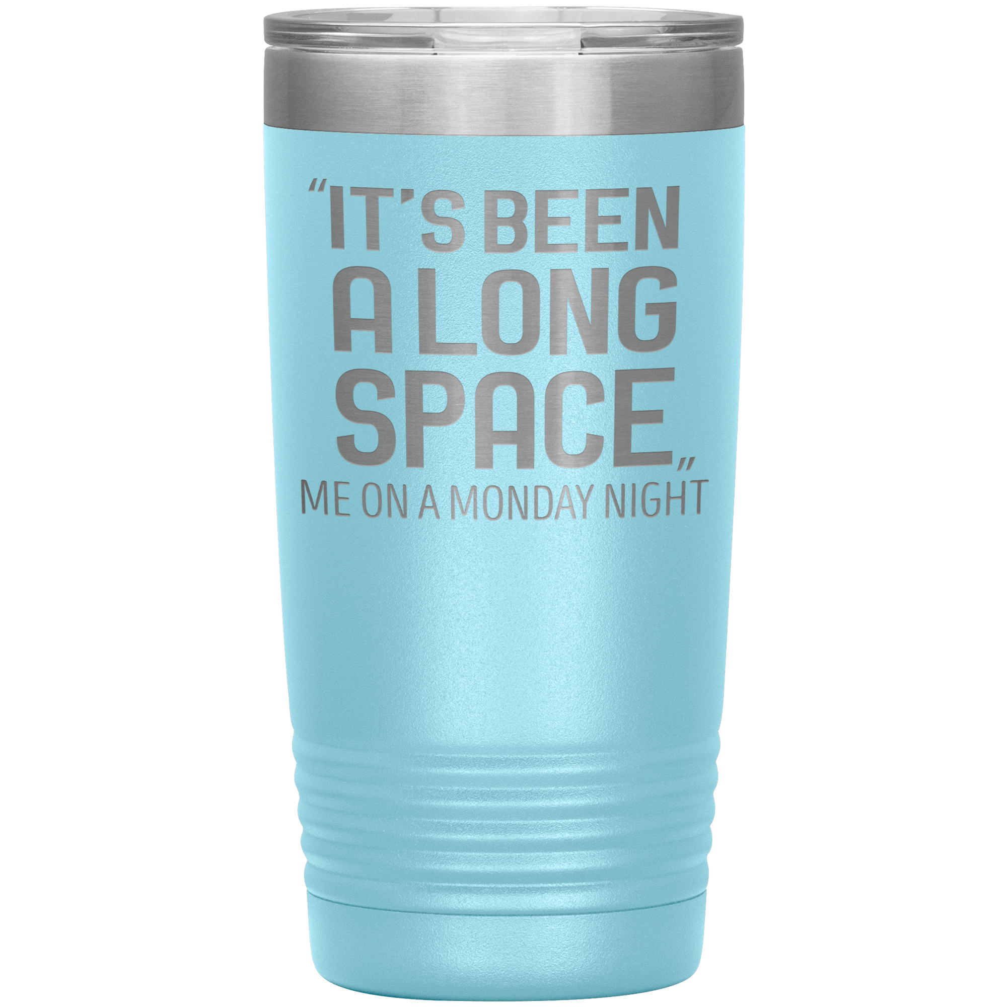 IT'S BEEN A LONG SPACE - TUMBLER