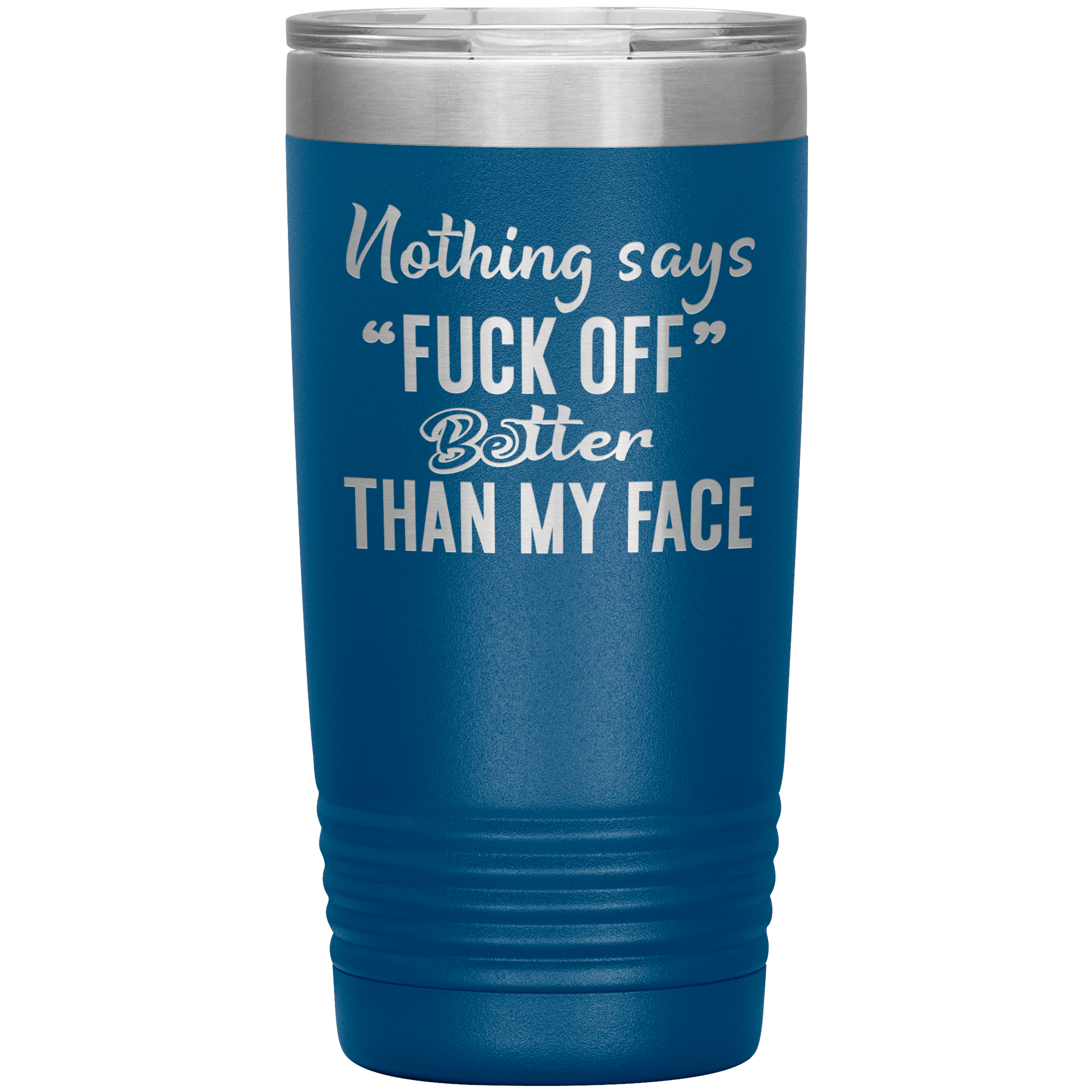 "Nothing Says Fuck Off" Tumbler