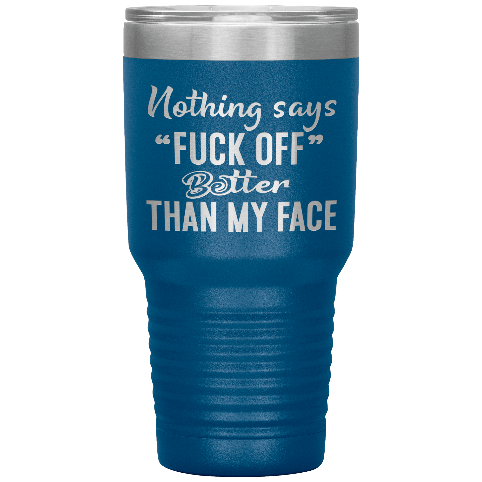 "Nothing Says Fuck Off" Tumbler