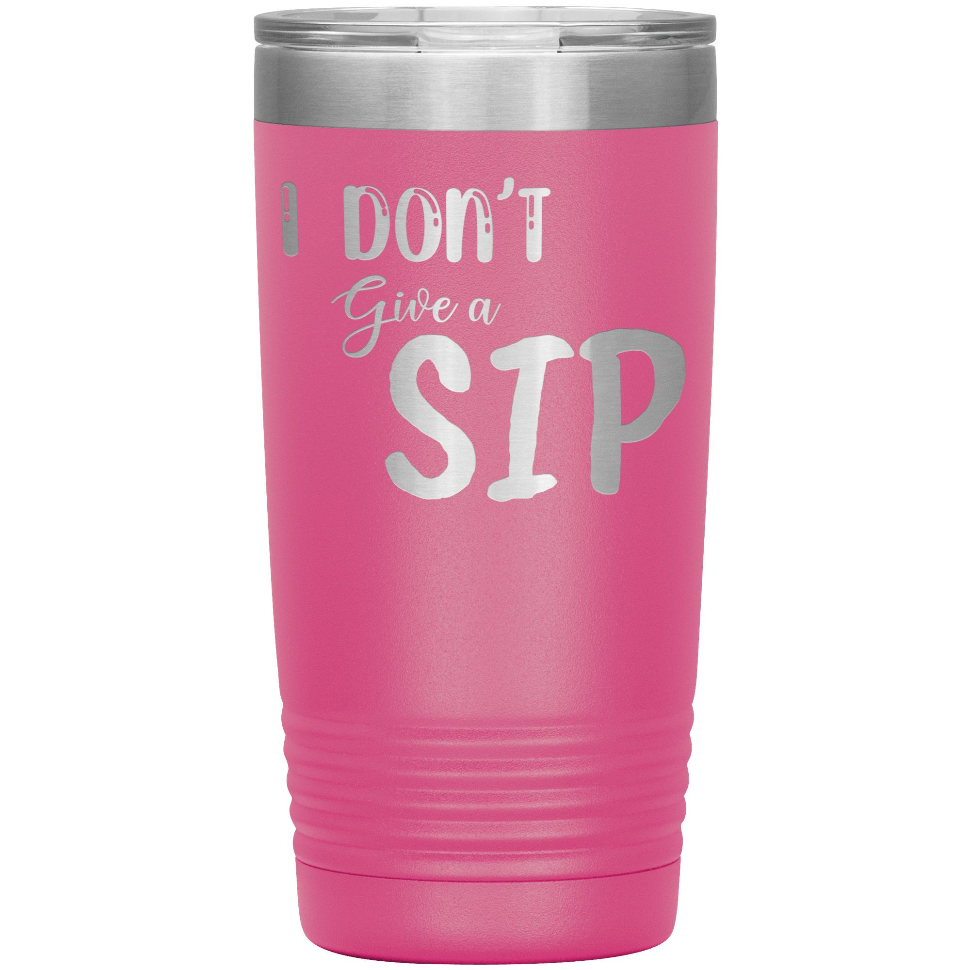 I DON'T GIVE A SIP - TUMBLER