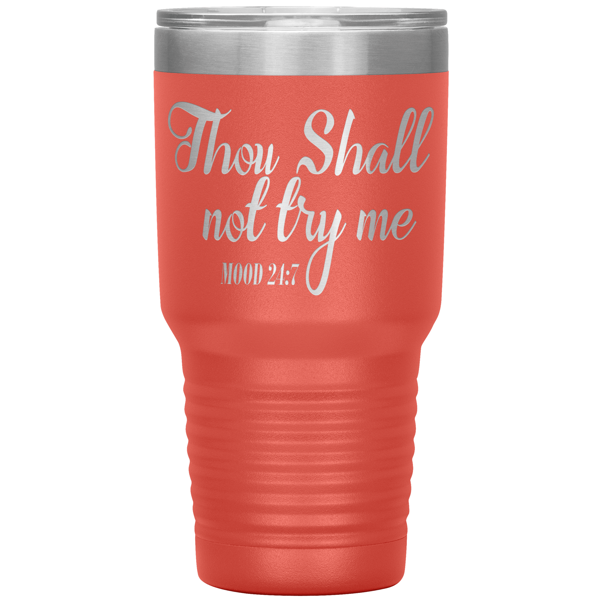 " THOUGH SHALL NOT TRY ME "   TUMBLER