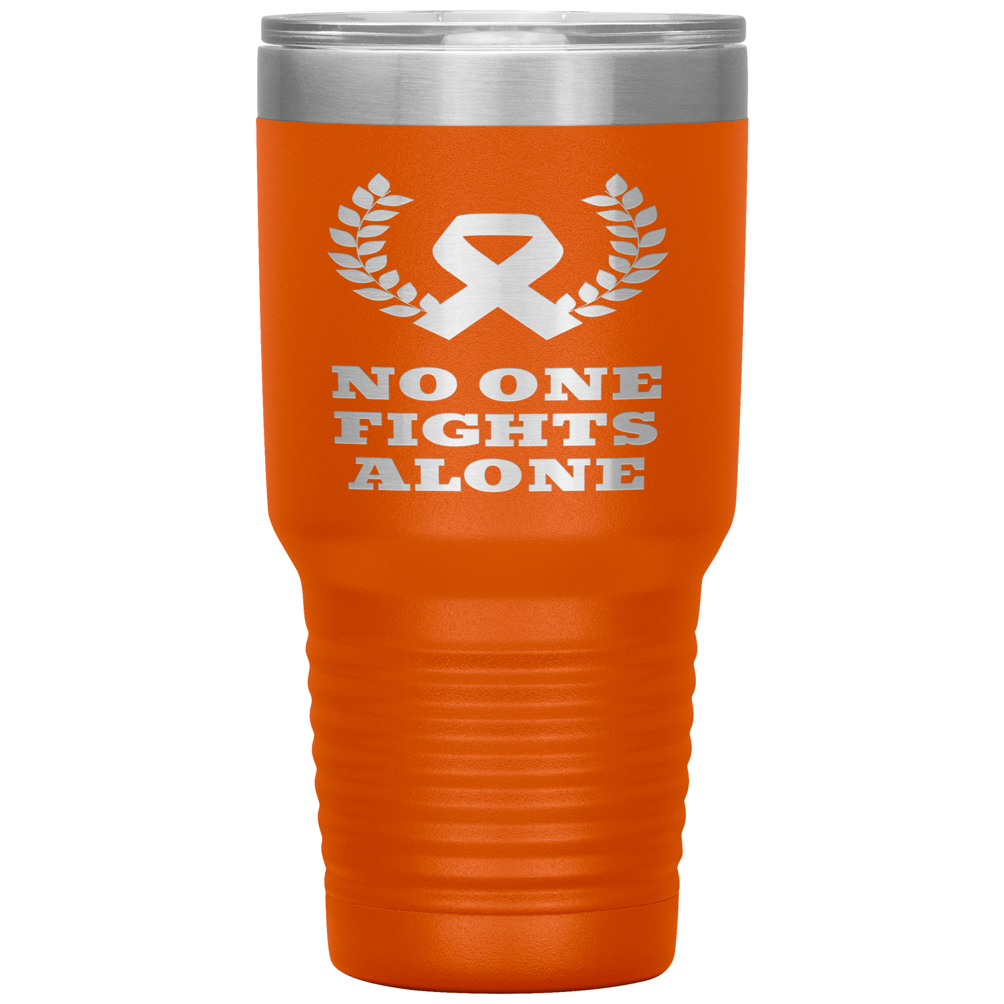 "NO ONE FIGHTS ALONE"Tumbler