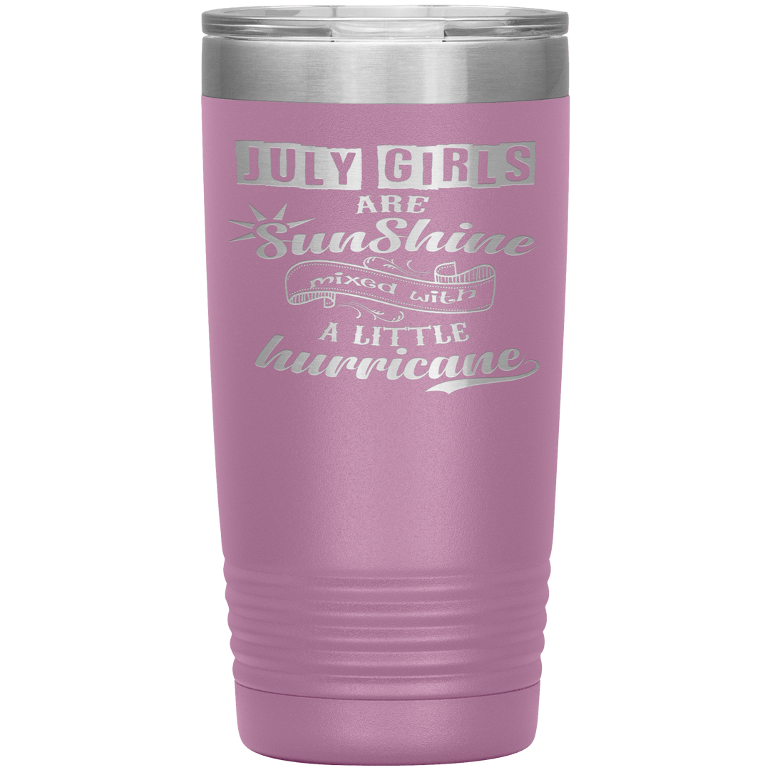 "July Girls are Sunshine Mixed With Little Hurricane" Tumbler