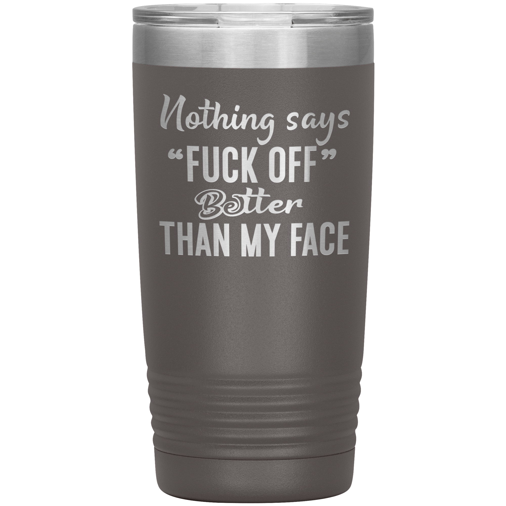 "Nothing Says Fuck Off" Tumbler