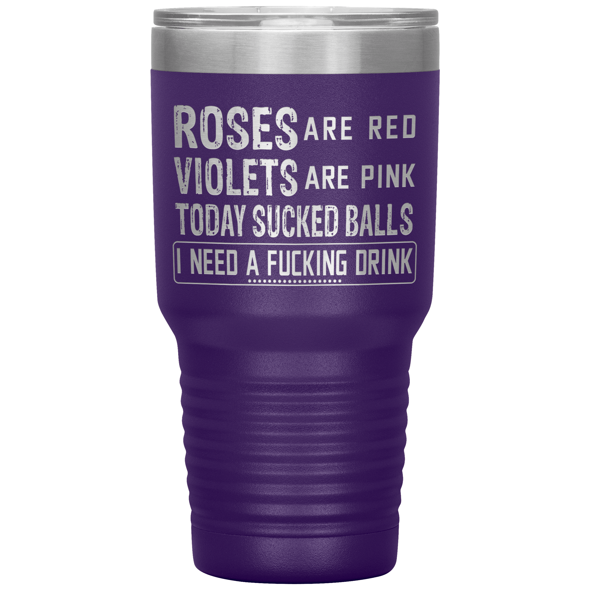 "ROSES ARE RED VIOLETS ARE PINK"TUMBLER