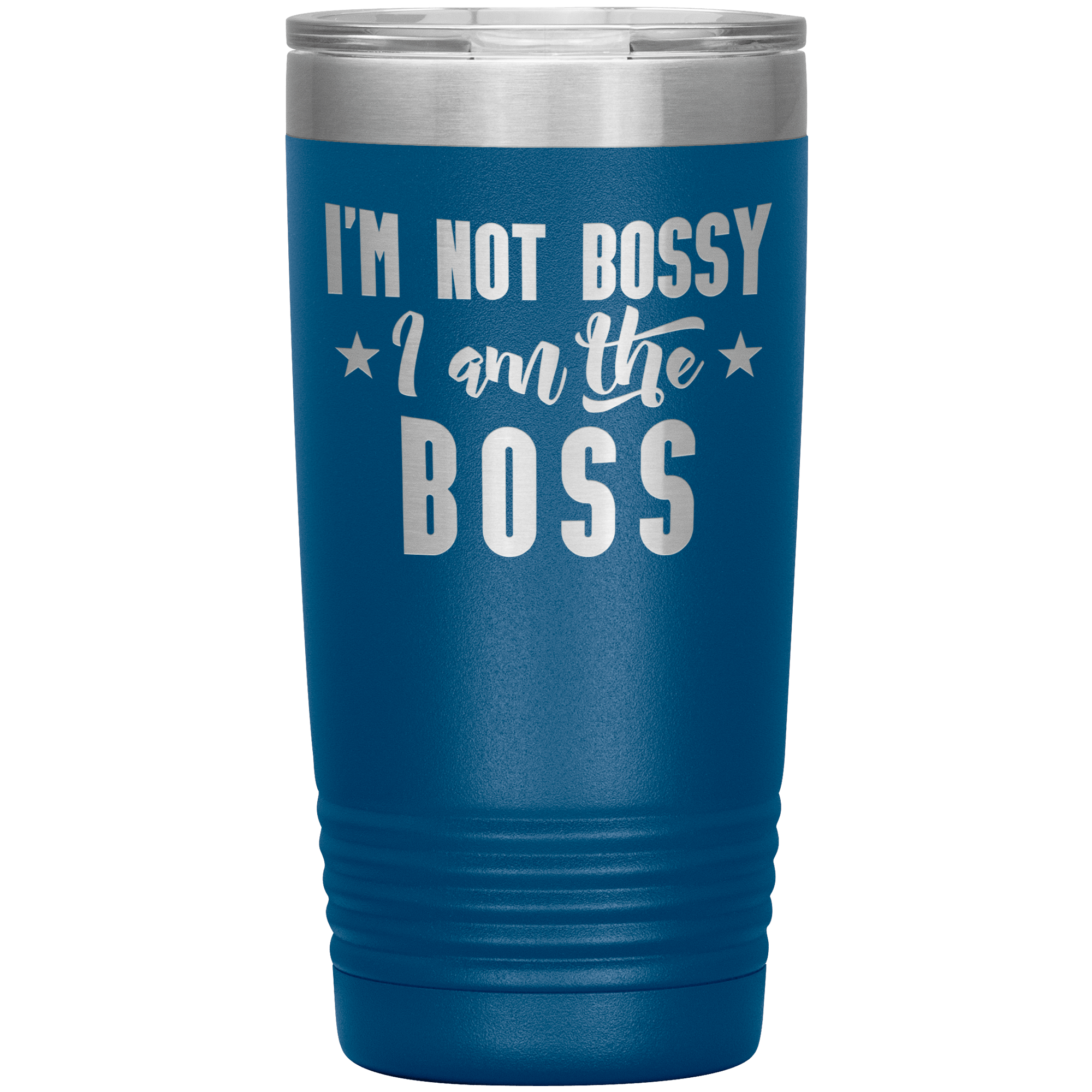 "I'M NOT BOSSY I AM THE BOSS"TUMBLER