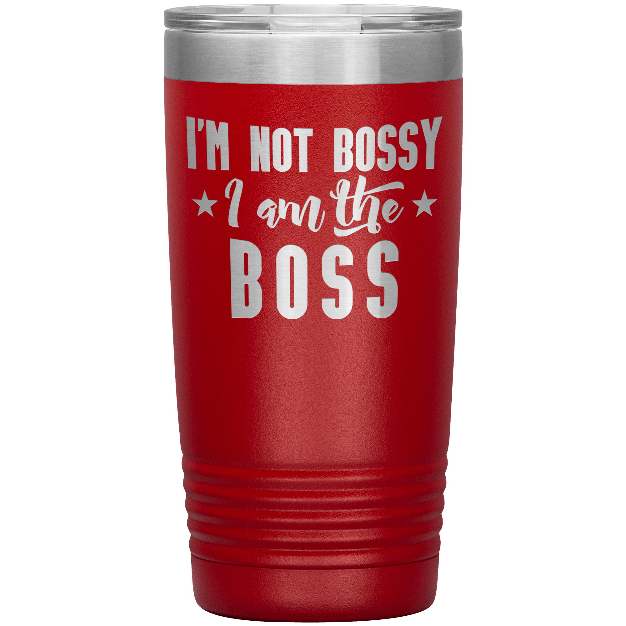 "I'M NOT BOSSY I AM THE BOSS"TUMBLER