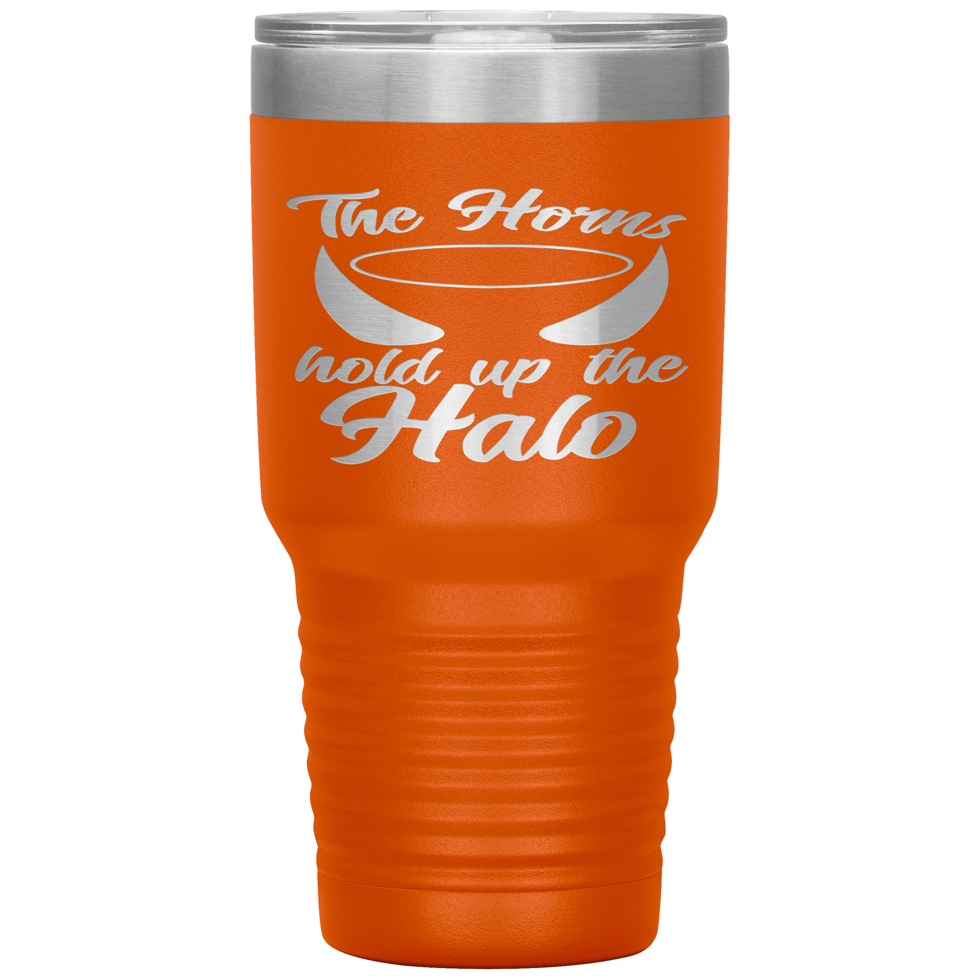 "THE HORNS HOLD UP THE HALO"TUMBLER