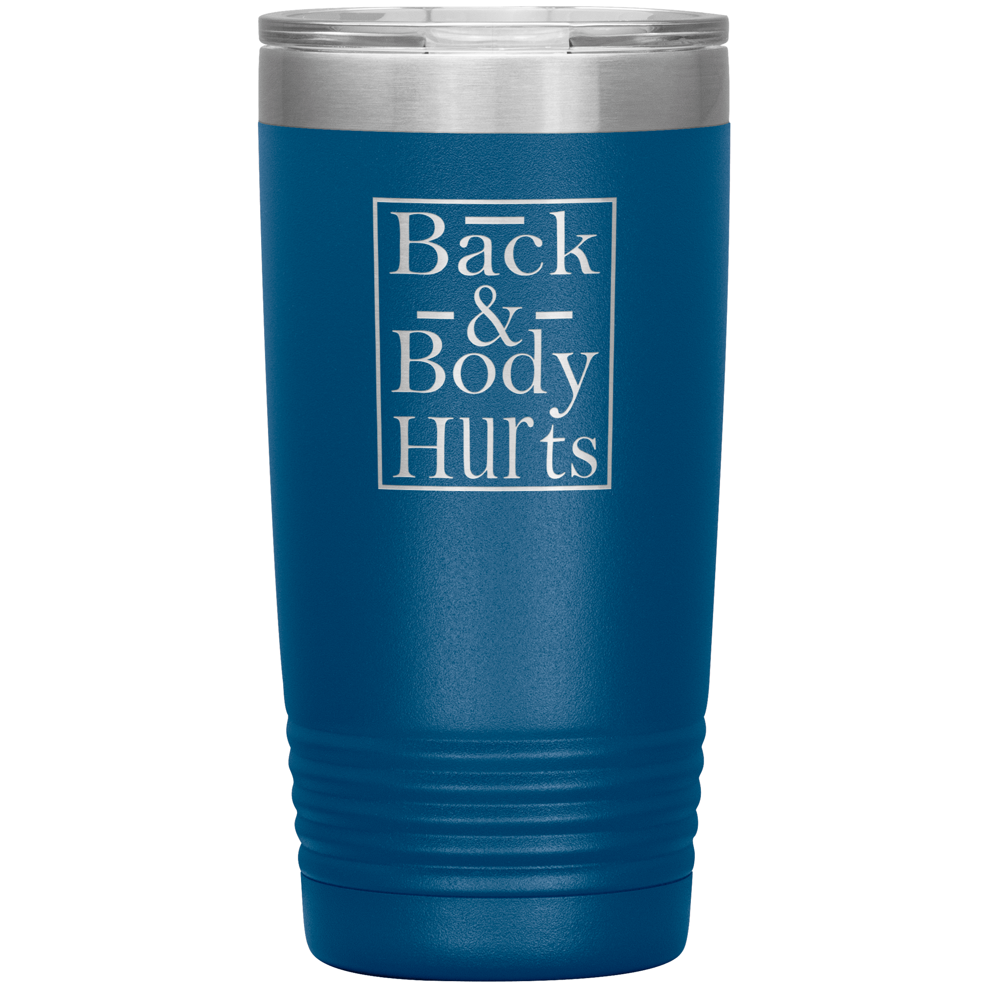 "Back & Body Hurts" Tumbler