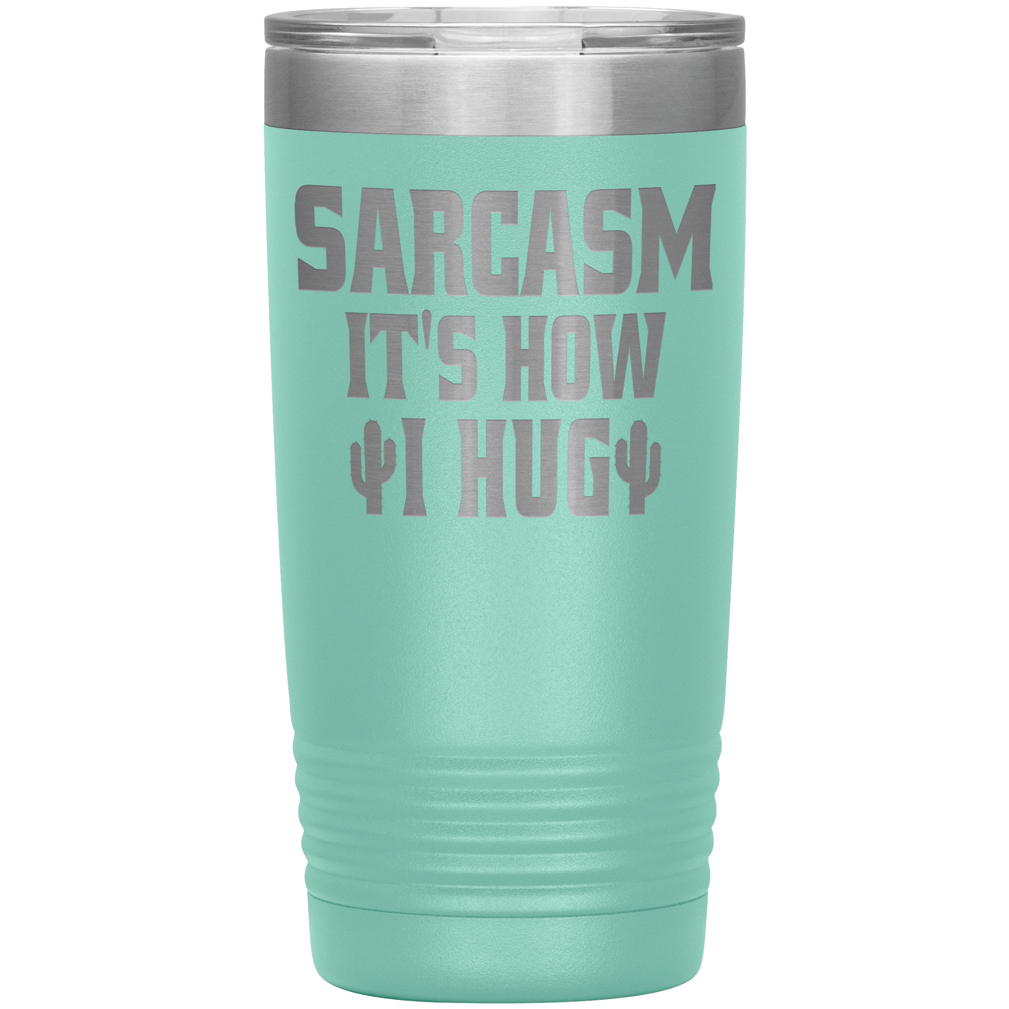 " SARCASM IT'S HOW I HUG " TUMBLER