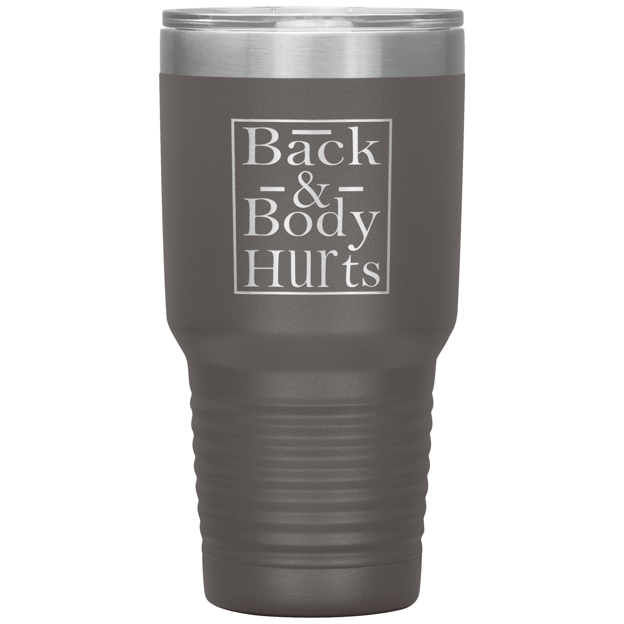 "Back & Body Hurts" Tumbler