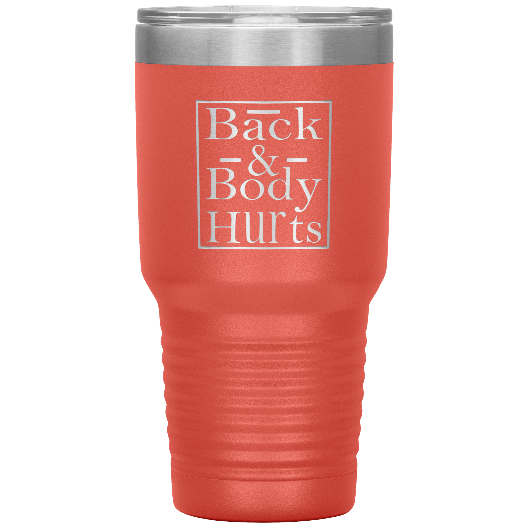 "Back & Body Hurts" Tumbler