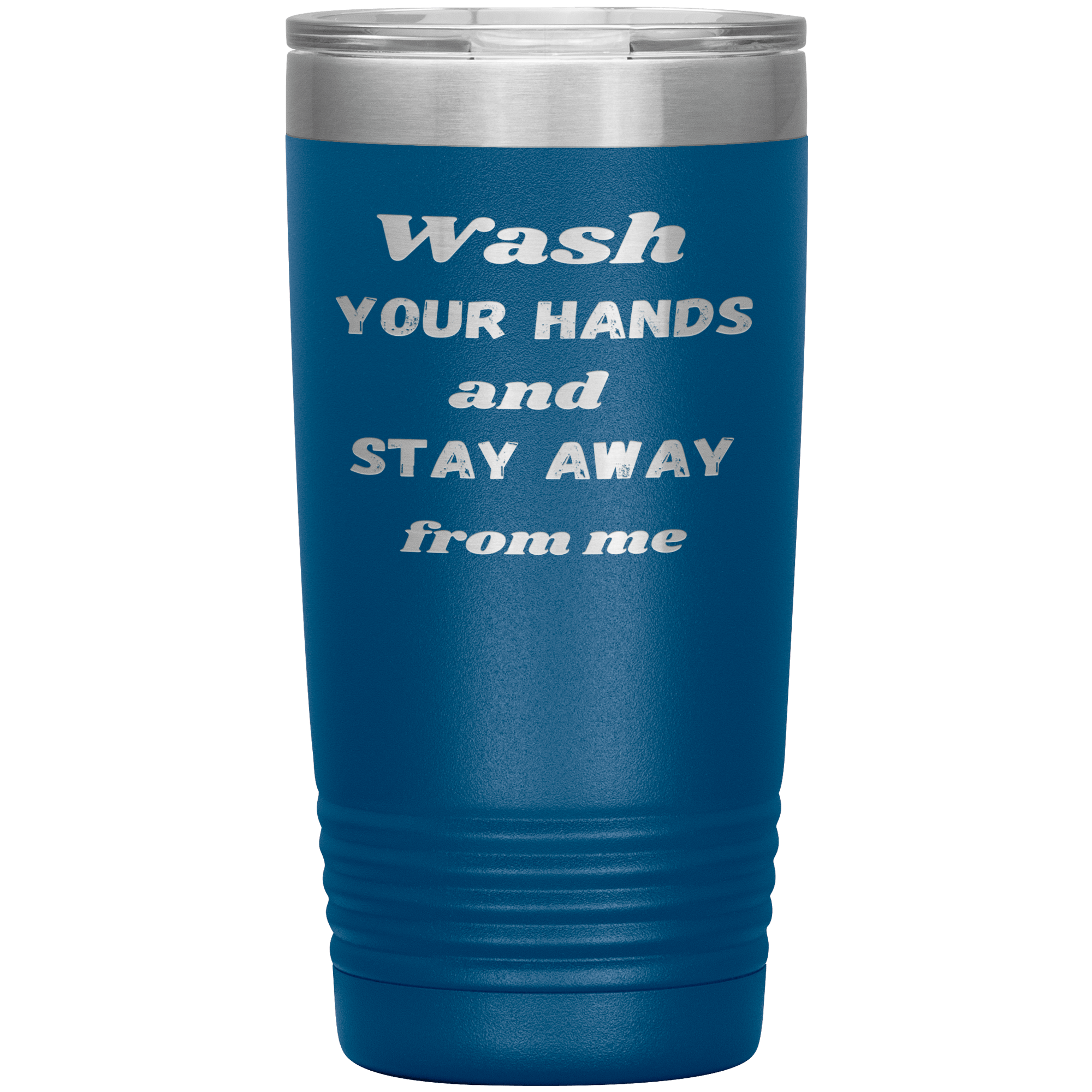 "WASH YOUR HANDS "Tumbler