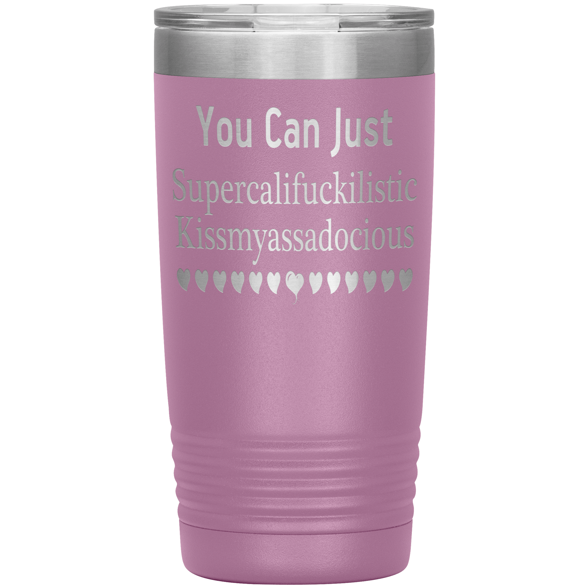 "You Can Just" Tumbler