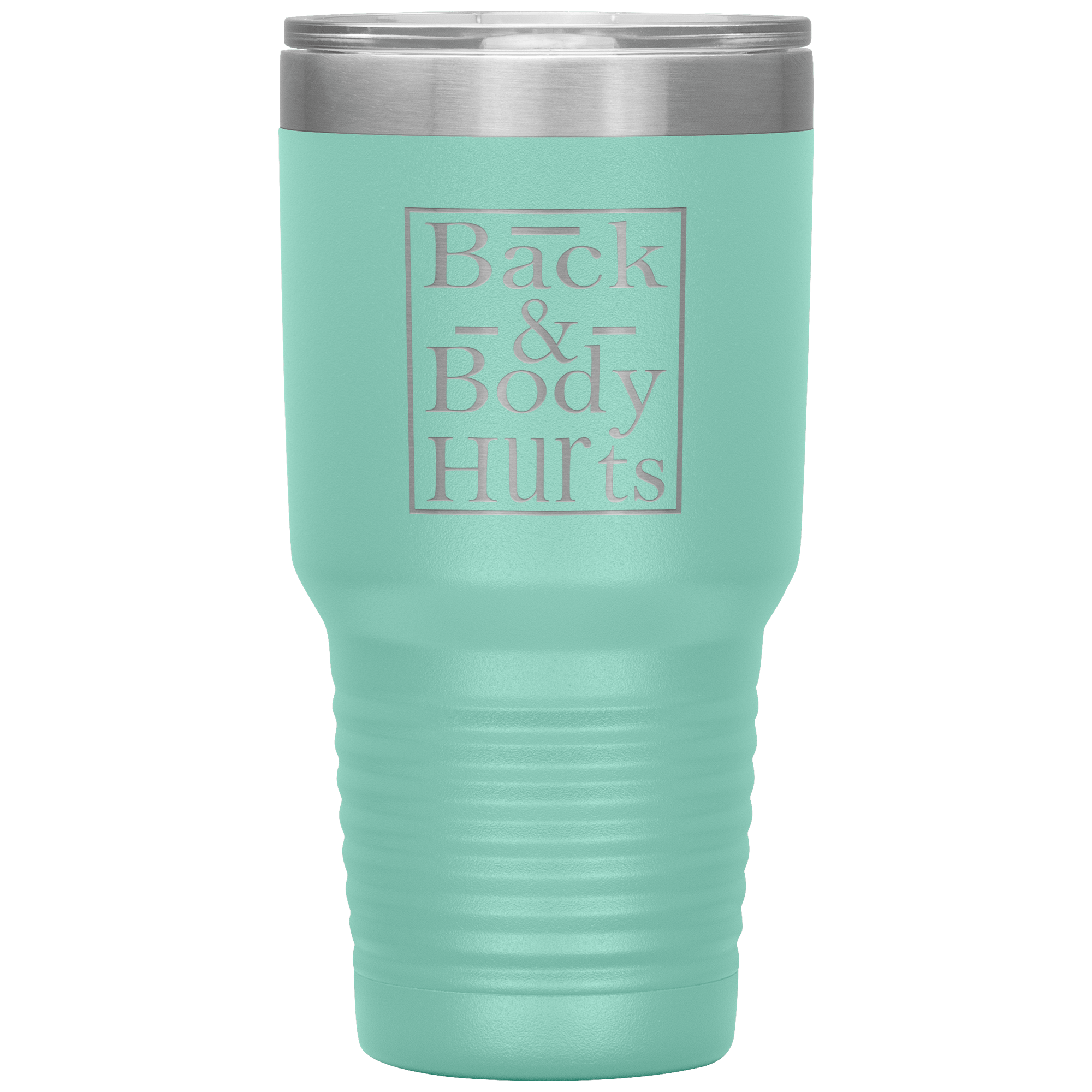 "Back & Body Hurts" Tumbler