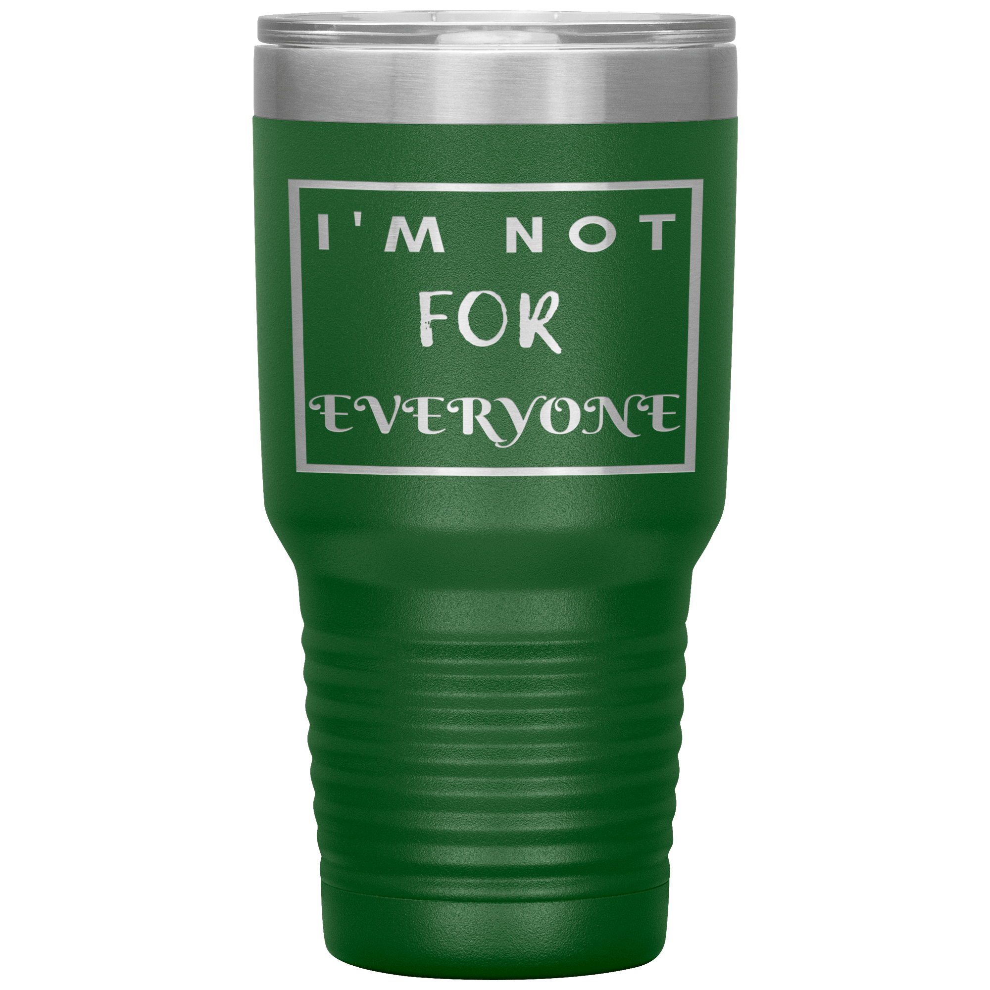 "I'M NOT FOR EVERYONE"TUMBLER